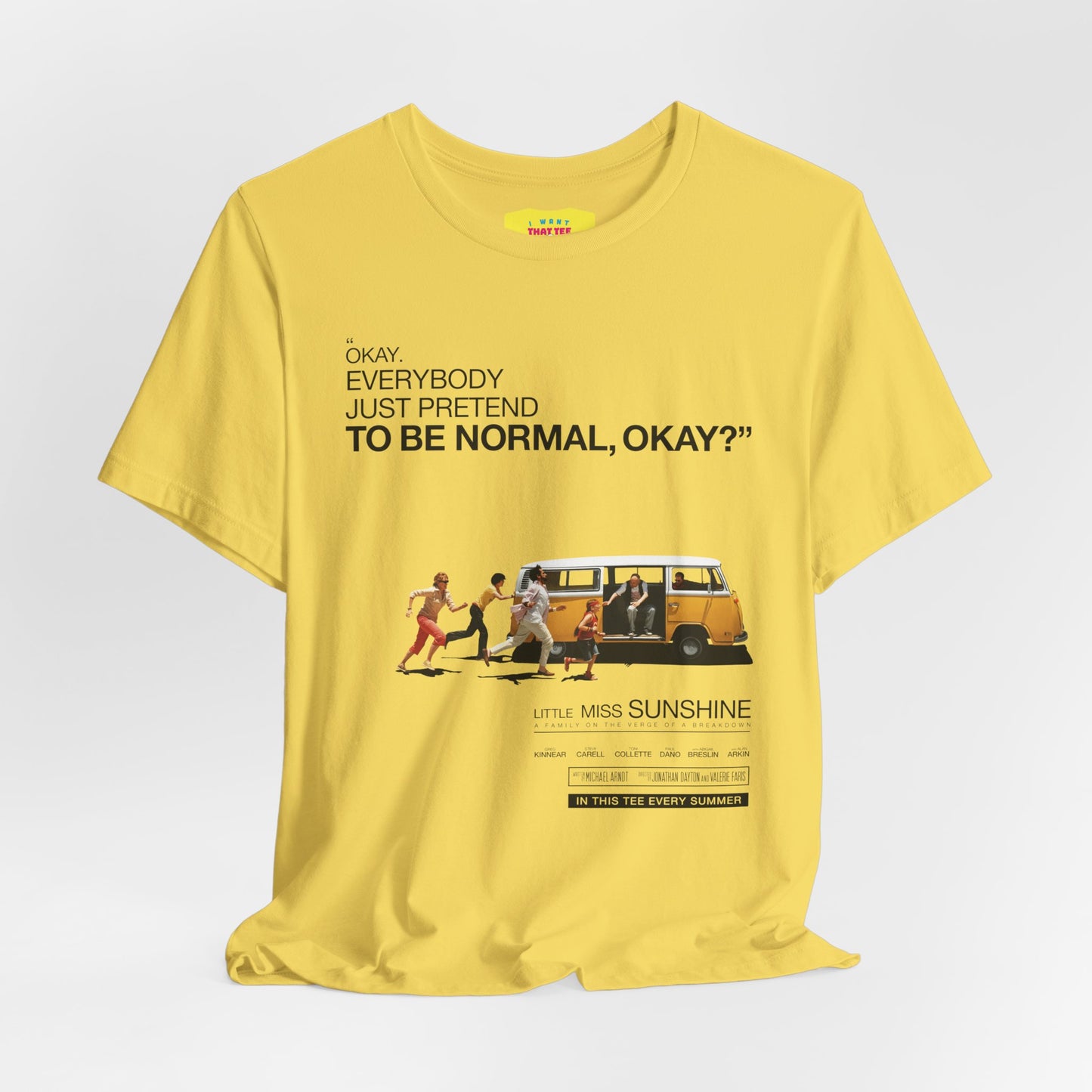 EVERYBODY PRETEND TO BE NORMAL - LITTLE MISS SUNSHINE (Unisex Jersey Short Sleeve Tee)