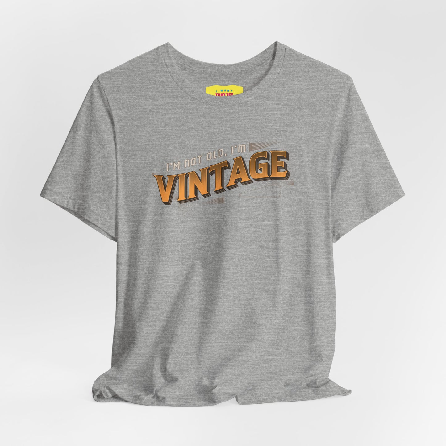 I'M NOT OLD, I'M VINTAGE (Unisex Jersey Short Sleeve Tee)