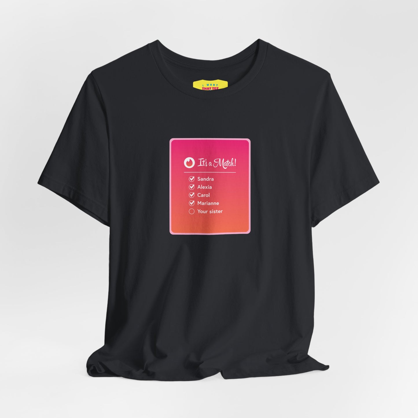 TINDER MATCH - YOUR SISTER JOKE (Unisex Softstyle T-Shirt)