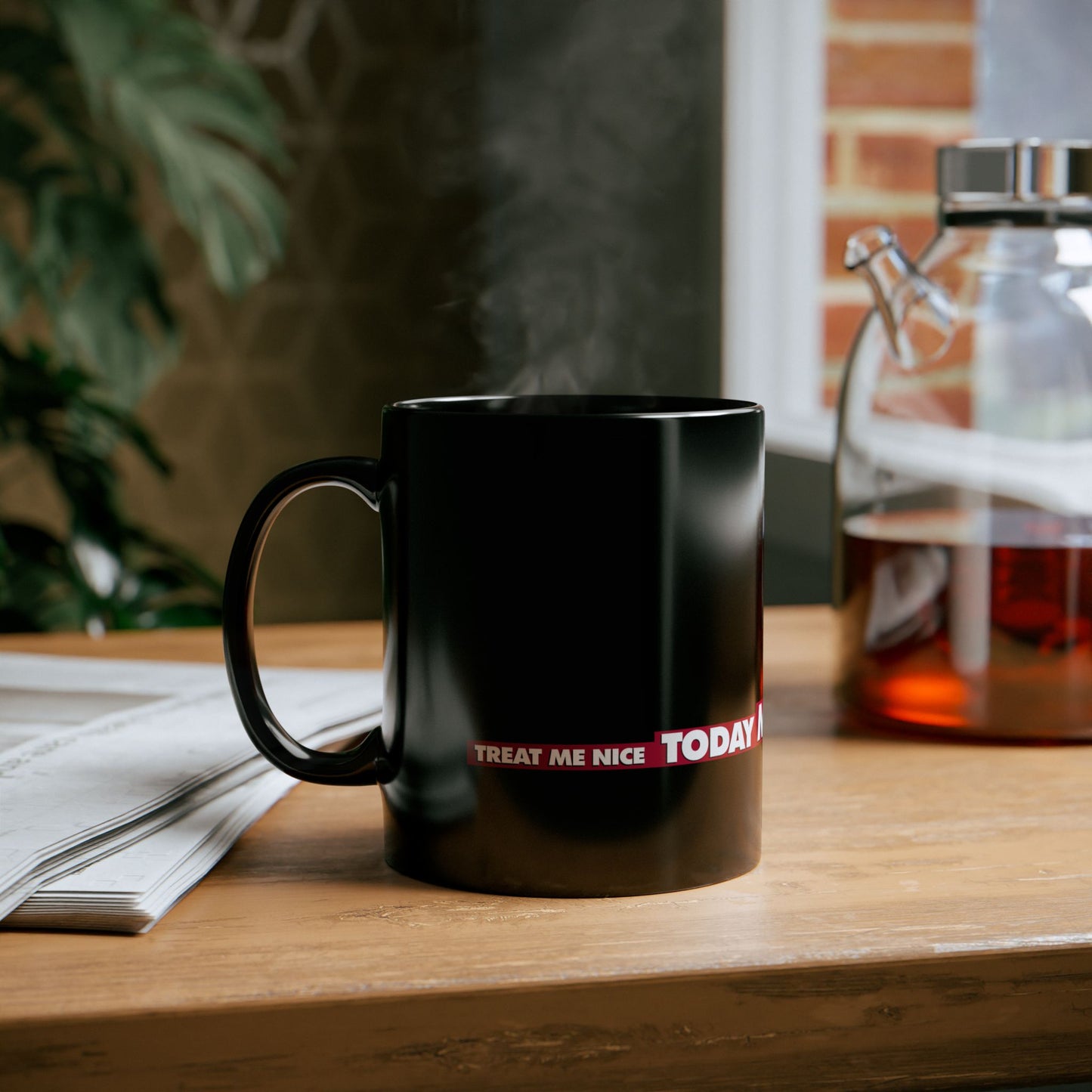 TREAT ME NICE, TODAY MAY BE MY DAY - FALLING DOWN BLACK MUG (11oz, 15oz)