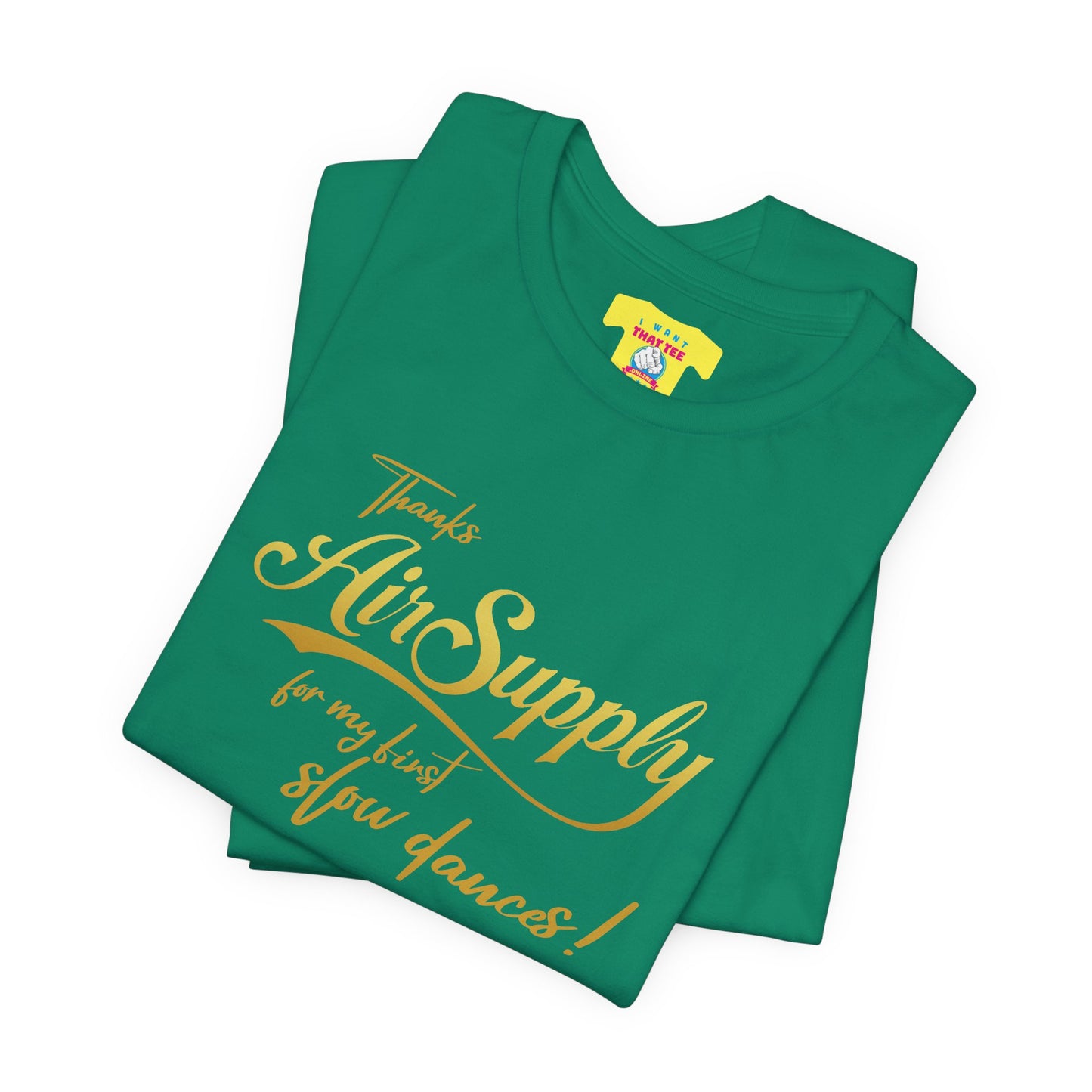 THANKS AIR SUPPLY FOR MY FIRST SLOW DANCES (Unisex Softstyle T-Shirt)