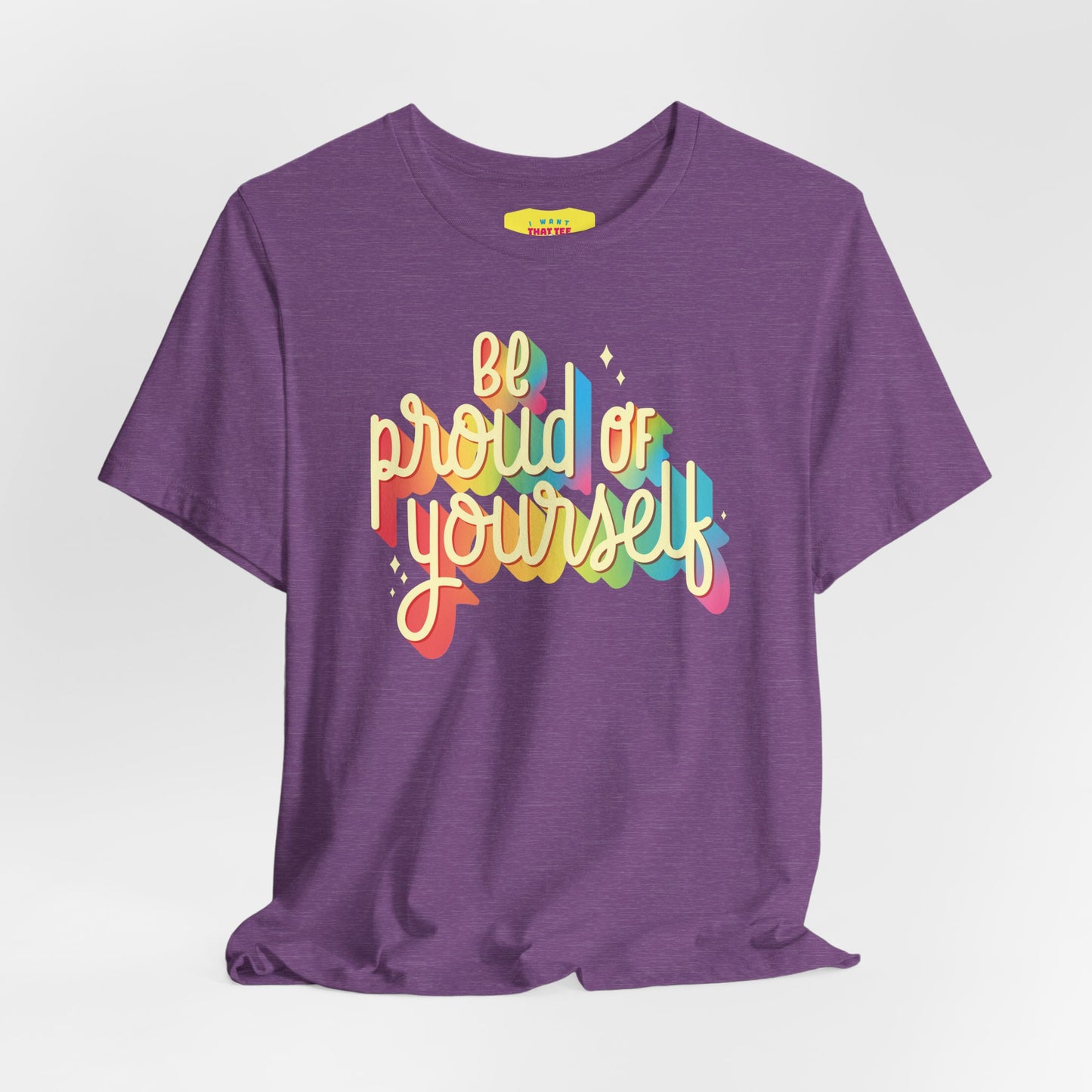 BE PROUD OF YOURSELF (Unisex Jersey Short Sleeve Tee)