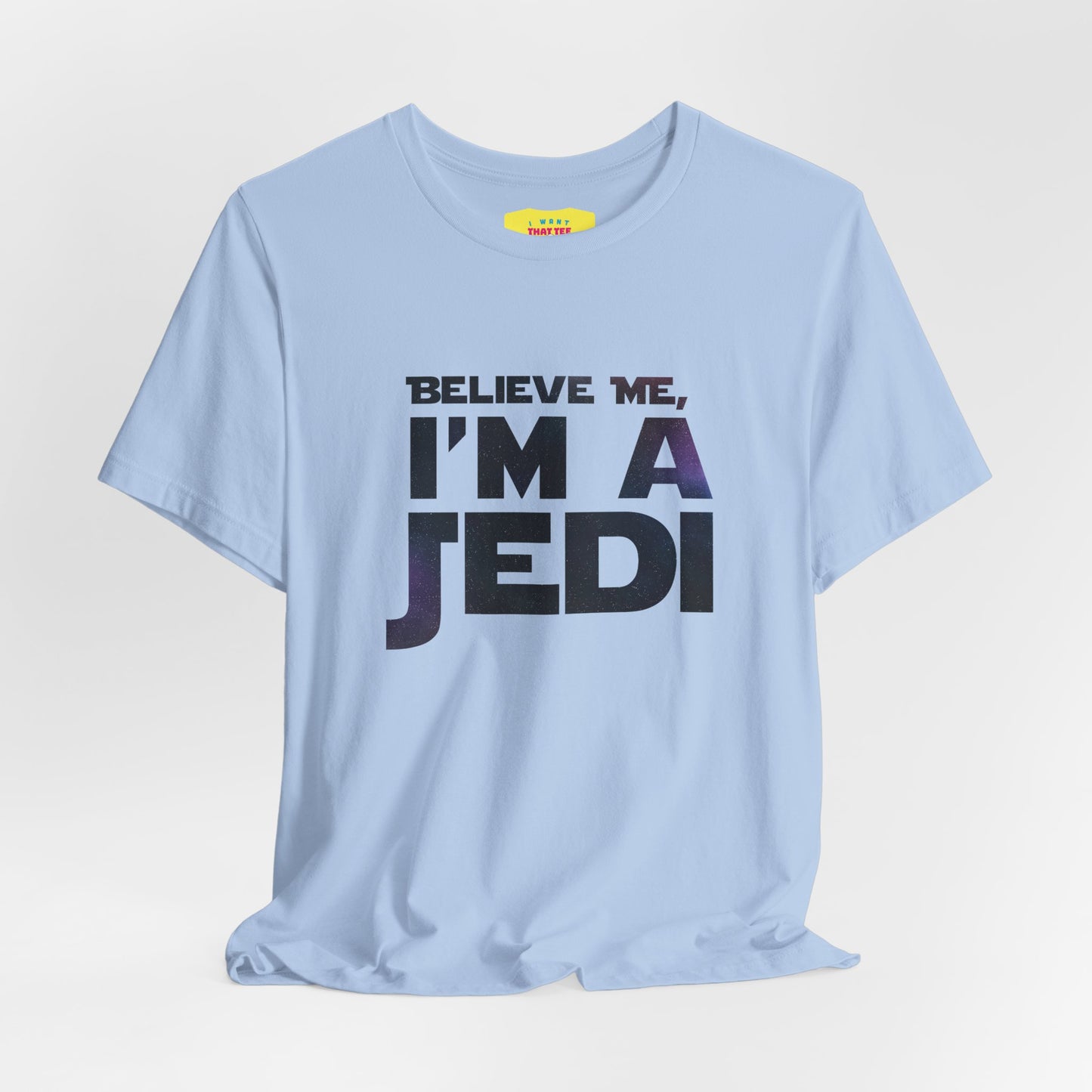 BELIEVE ME, I'M A JEDI (Unisex Softstyle T-Shirt)