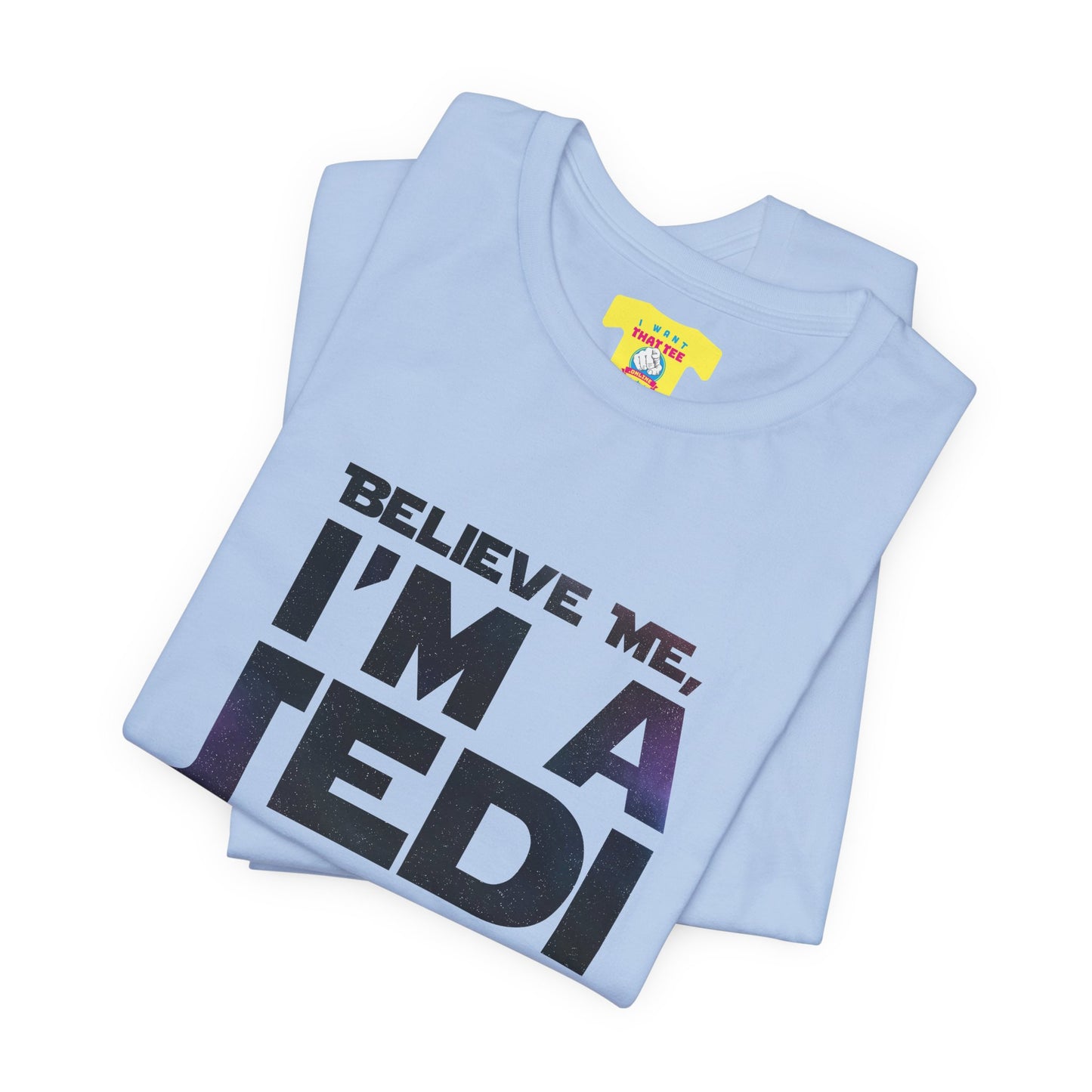 BELIEVE ME, I'M A JEDI (Unisex Softstyle T-Shirt)