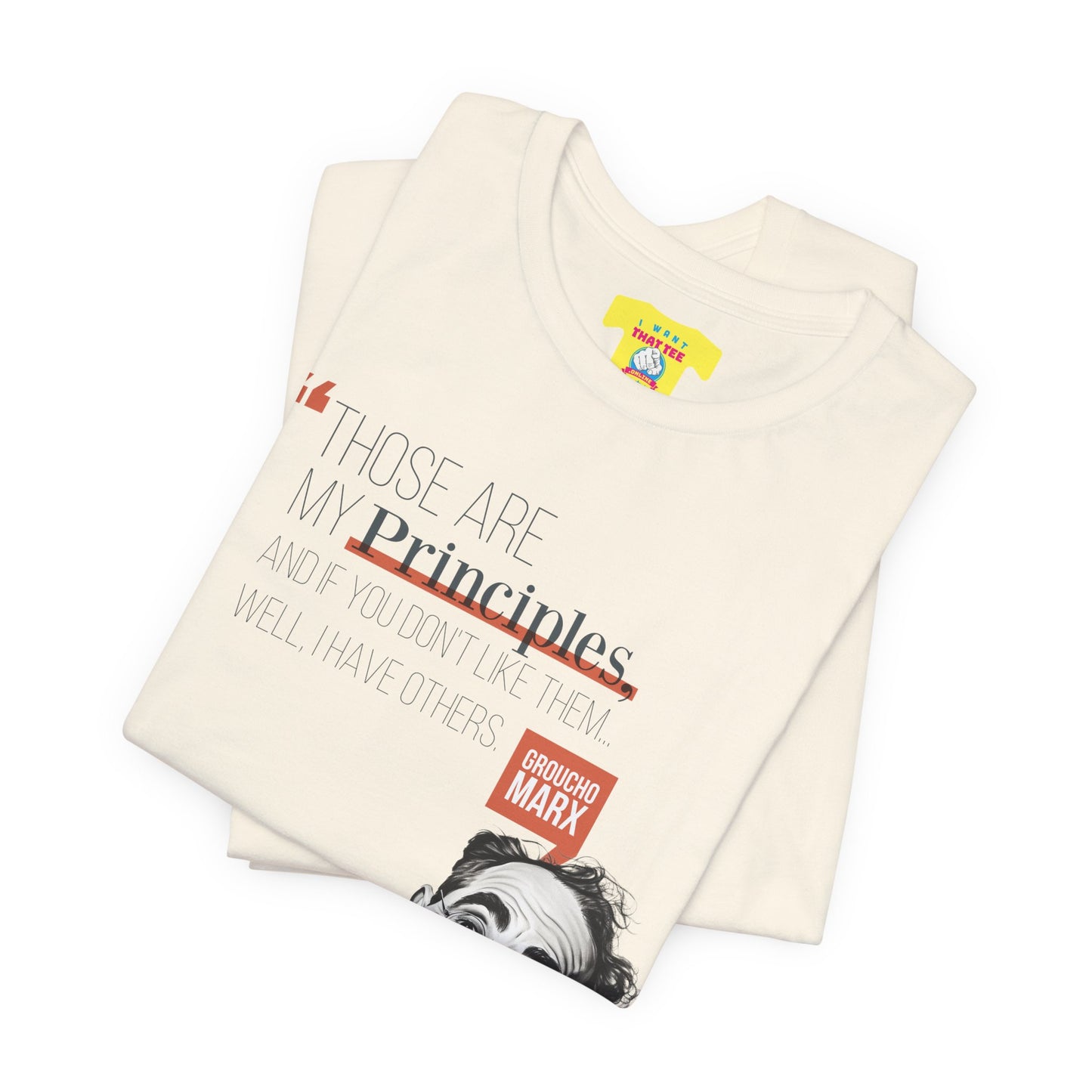 THOSE ARE MY PRINCIPLES - GROUCHO MARX QUOTE (Unisex Jersey Short Sleeve Tee)