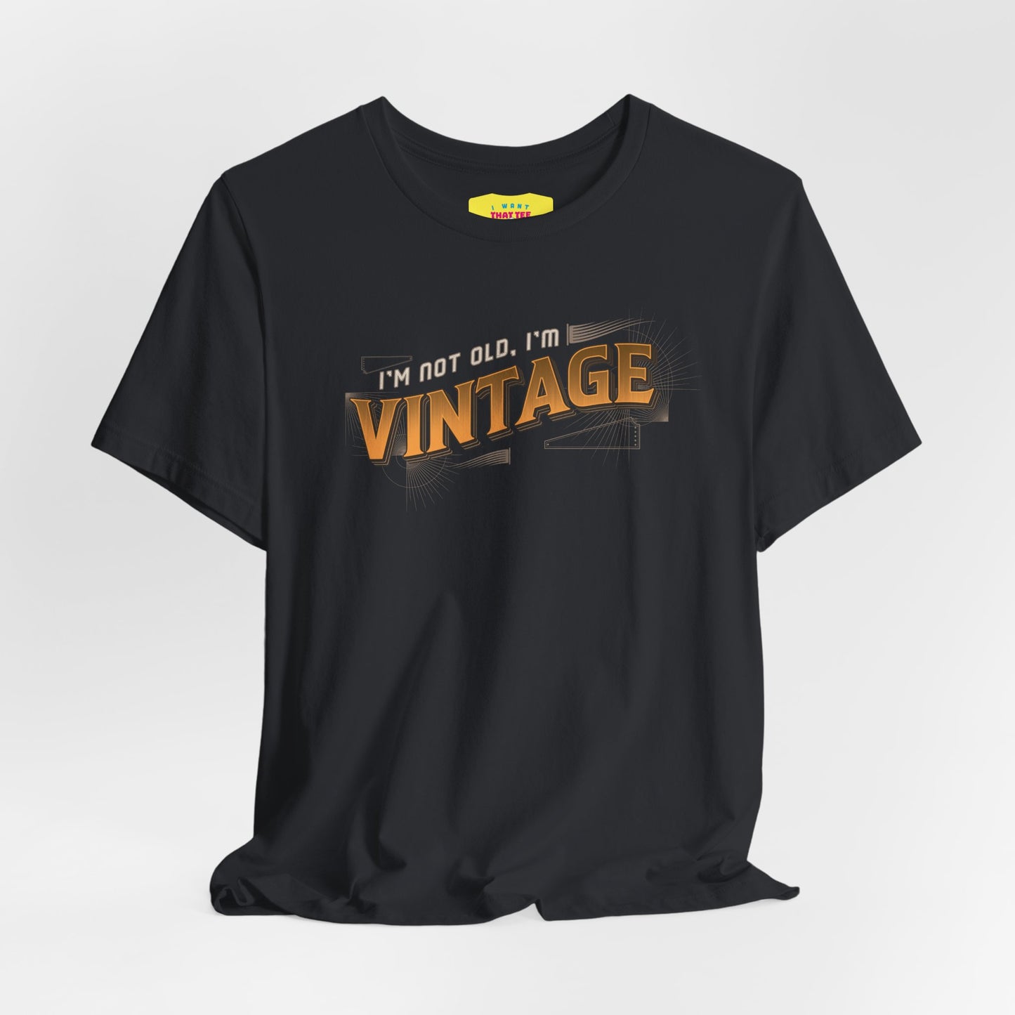 I'M NOT OLD, I'M VINTAGE (Unisex Jersey Short Sleeve Tee)