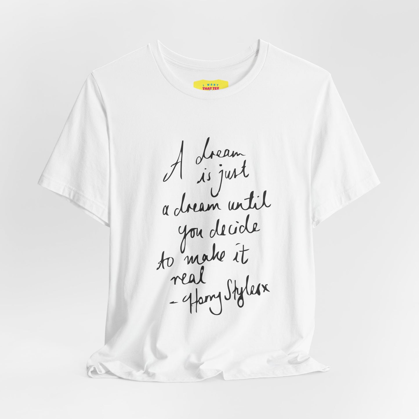 A DREAM IS JUST A DREAM - HARRY STYLES (Black text, Unisex Softstyle T-Shirt)