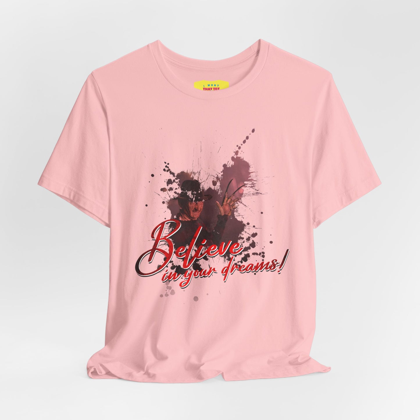 BELIEVE IN YOUR DREAMS - FREDDY KRUEGER JOKE (Unisex Softstyle T-Shirt)