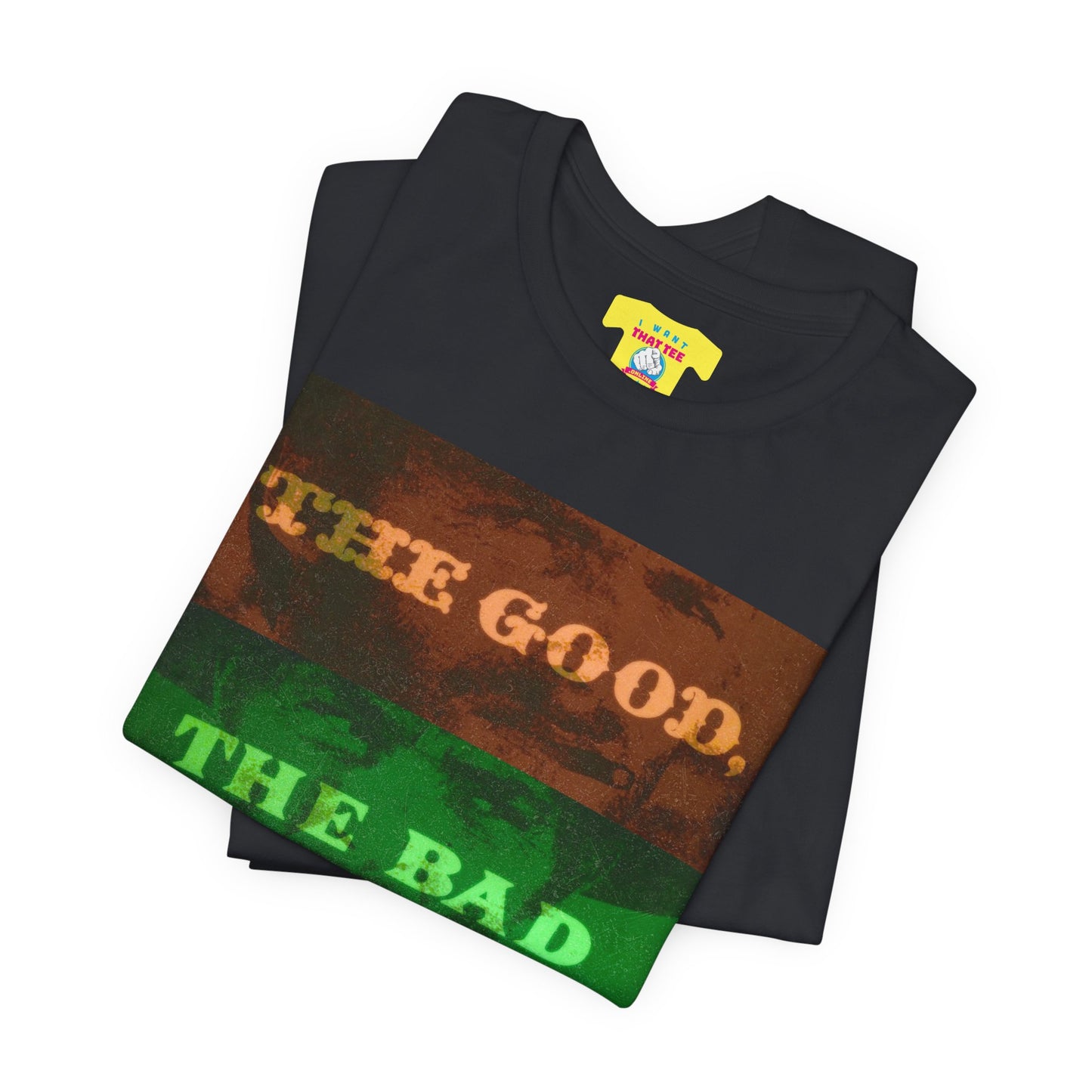 THE GOOD, THE BAD AND THE UGLY (Unisex Jersey Short Sleeve Tee)