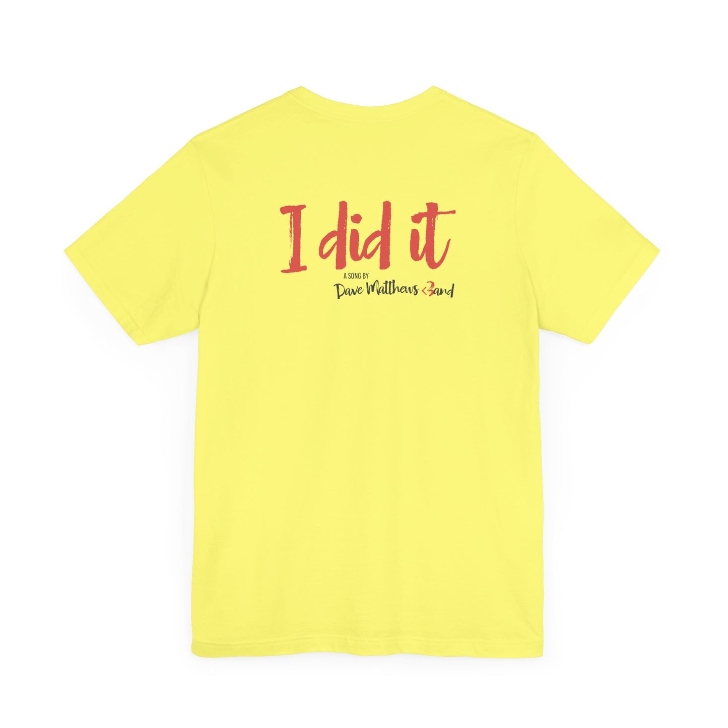 I DID IT - DAVE MATTHEWS BAND (Unisex Jersey Short Sleeve Tee)