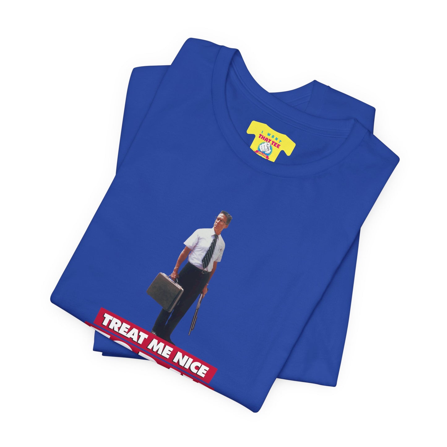 TREAT ME NICE - FALLING DOWN JOKE (Unisex Jersey Short Sleeve Tee)