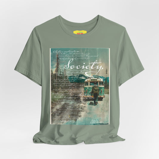 SOCIETY - EDDIE VEDDER LYRICS - INTO THE WILD (Unisex Jersey Short Sleeve Tee)