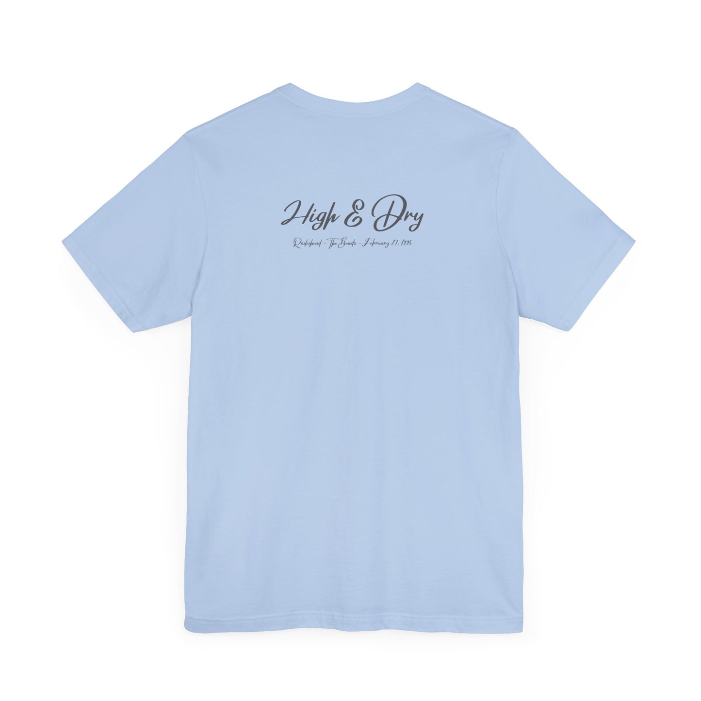 HIGH & DRY - RADIOHEAD LYRICS (Unisex Softstyle T-Shirt)