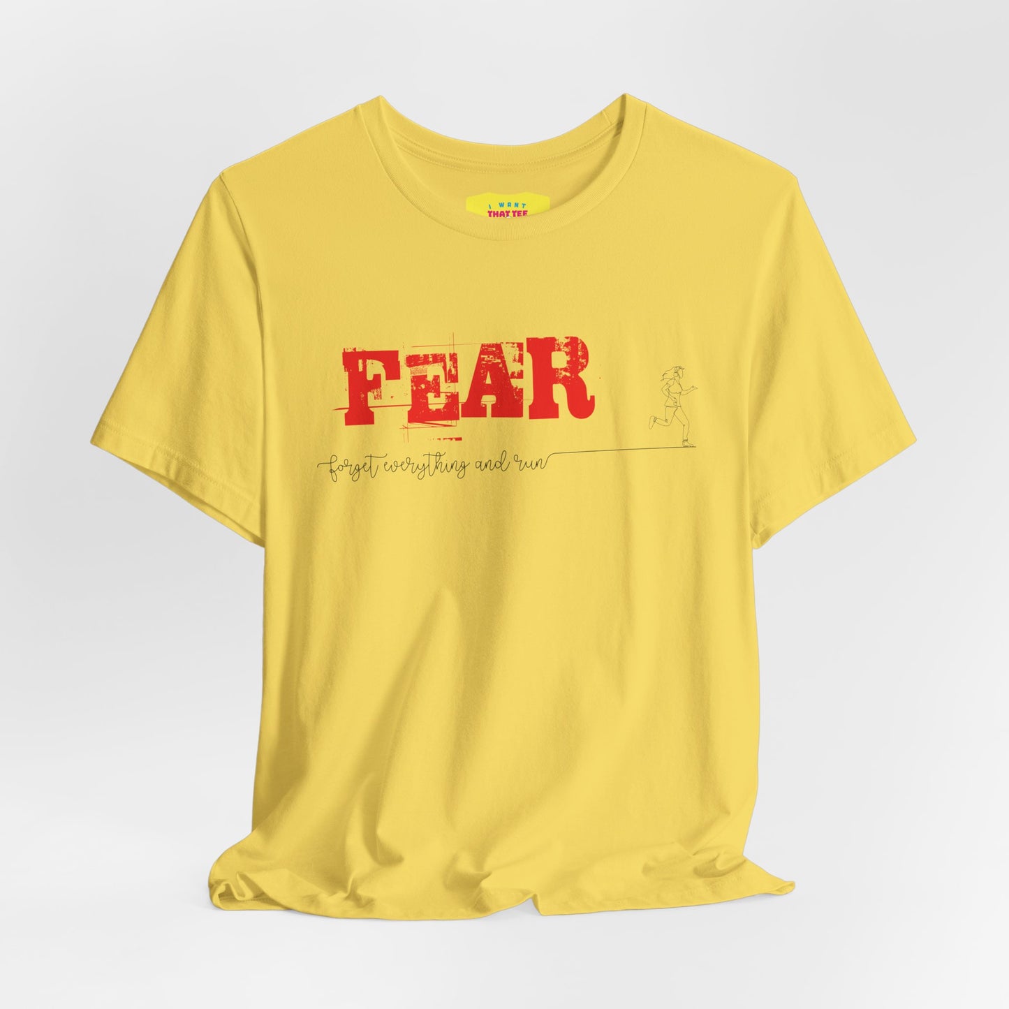 FEAR - FORGET EVERYTHING AND RUN -WOMEN- (Unisex Jersey Short Sleeve Tee)