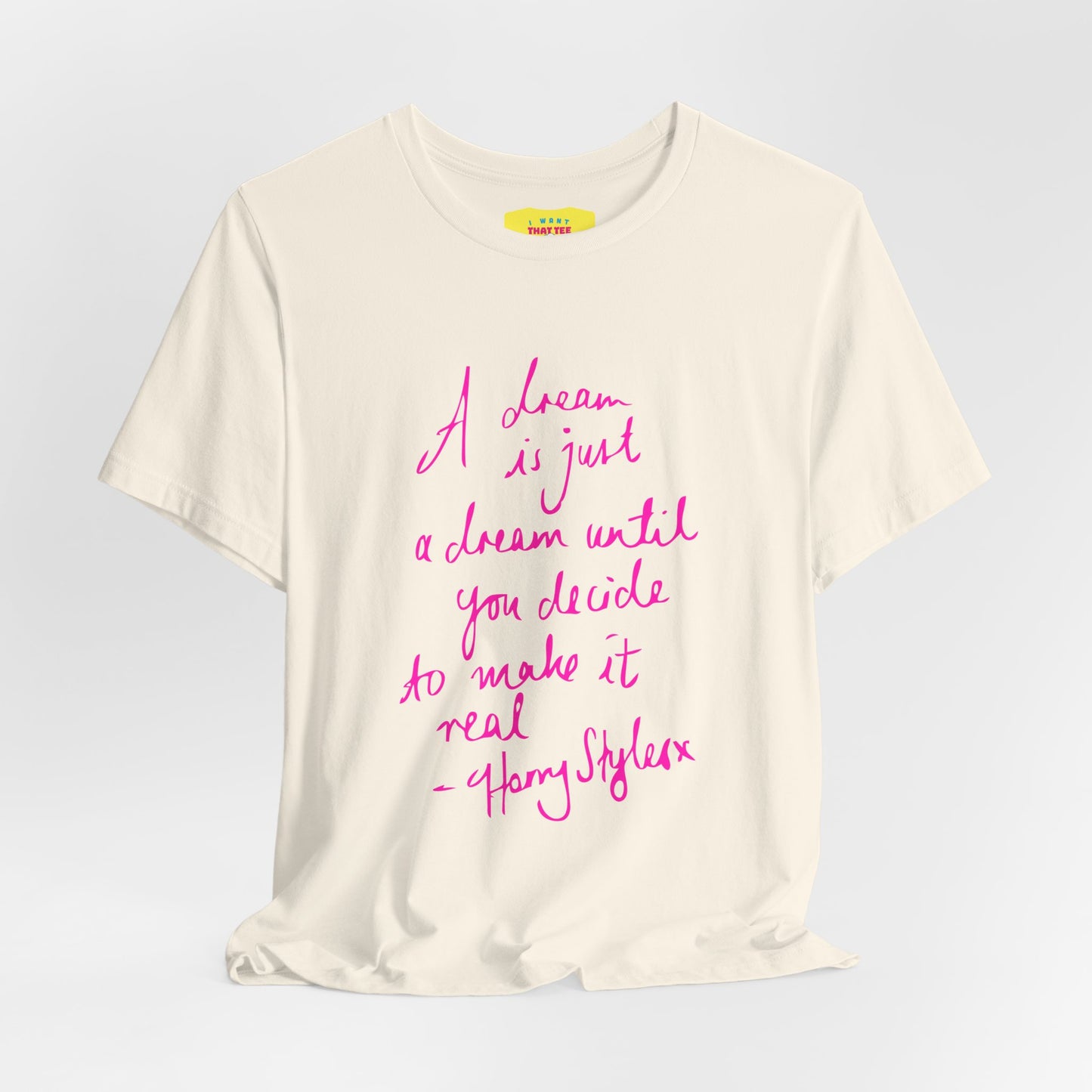 A DREAM IS JUST A DREAM - HARRY STYLES (Pink text, Unisex Softstyle T-Shirt)