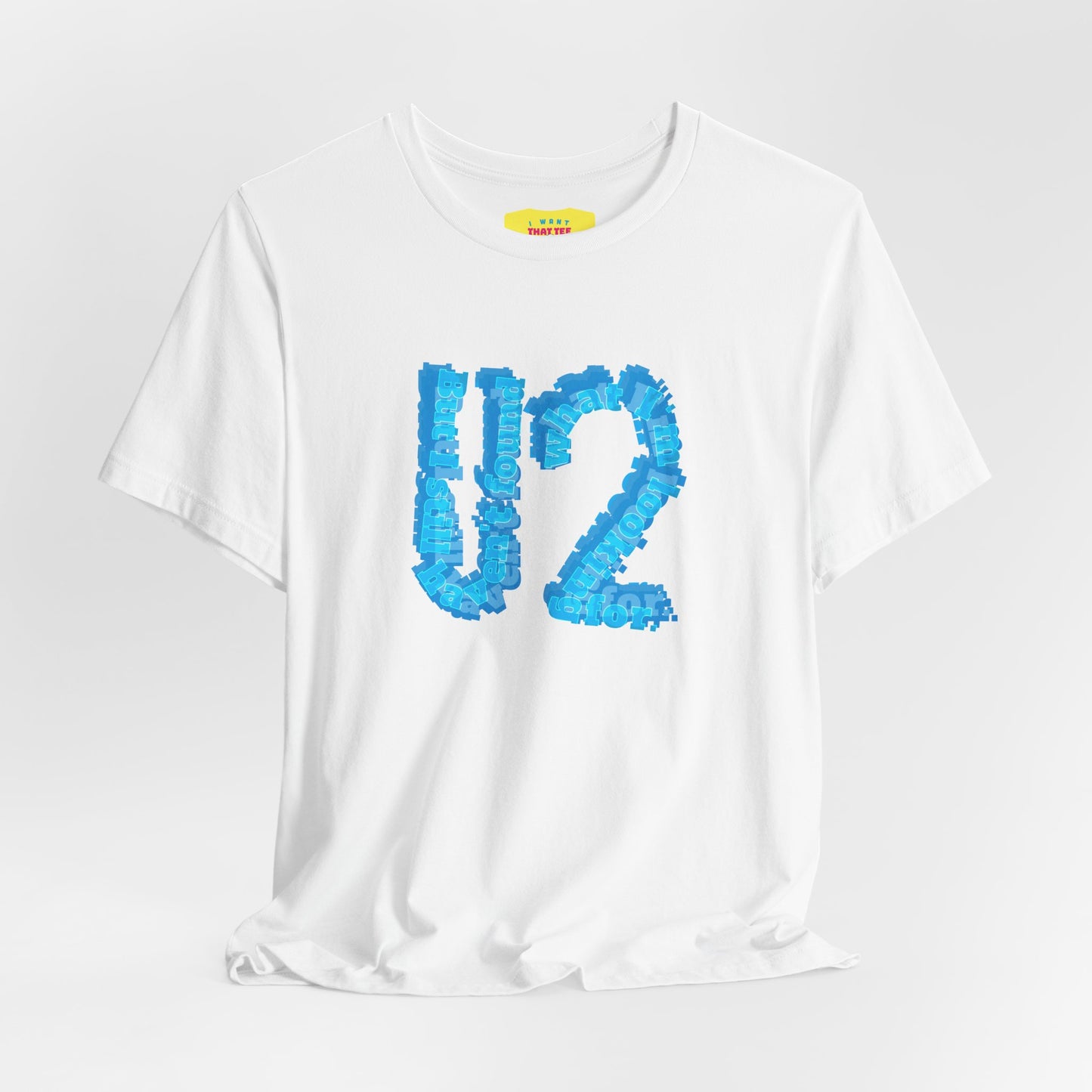 BUT I STILL HAVEN'T FOUND WHAT I'M LOOKING FOR - U2 (Unisex Softstyle T-Shirt)