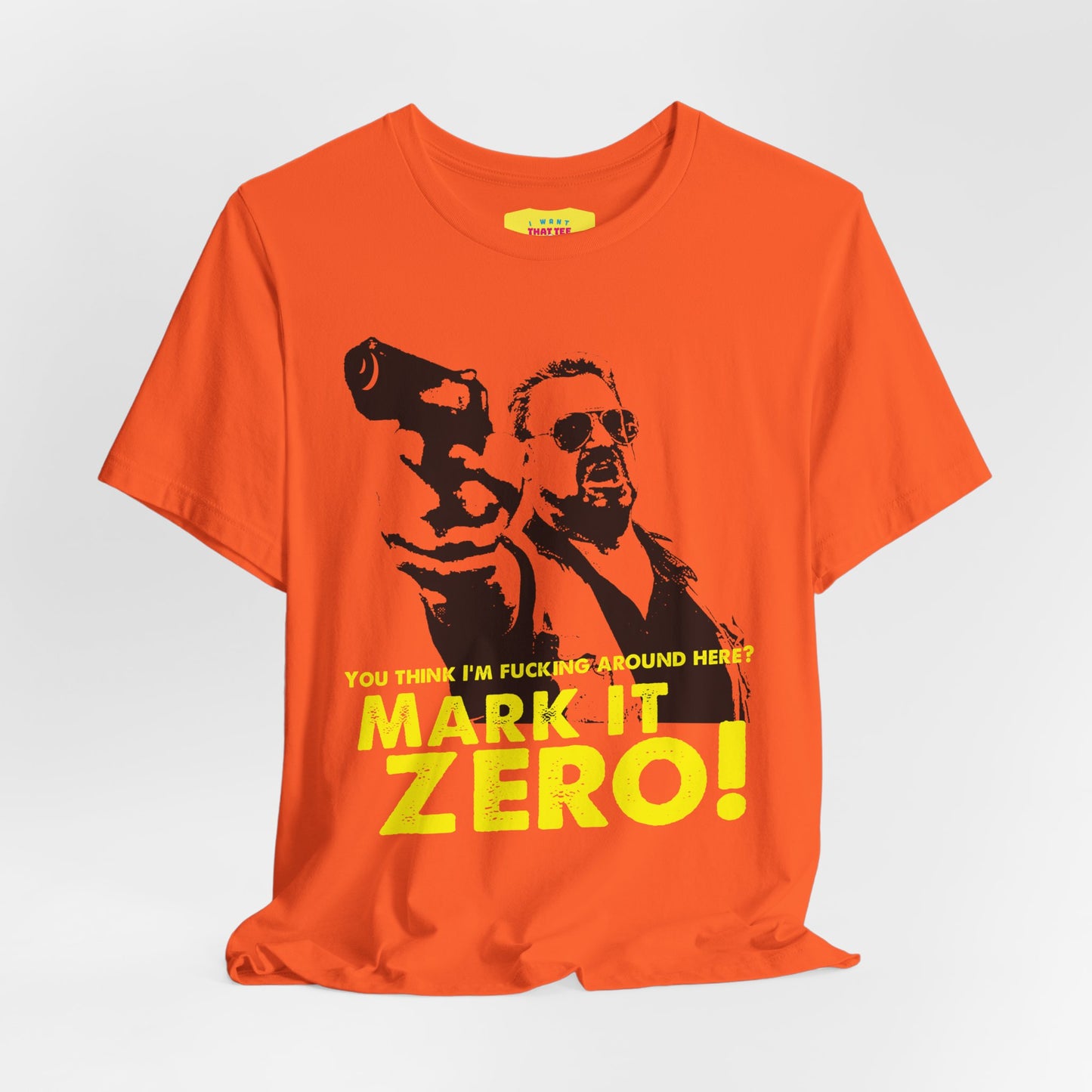 MARK IT ZERO! - BIG LEBOWSKI QUOTE (Unisex Jersey Short Sleeve Tee)