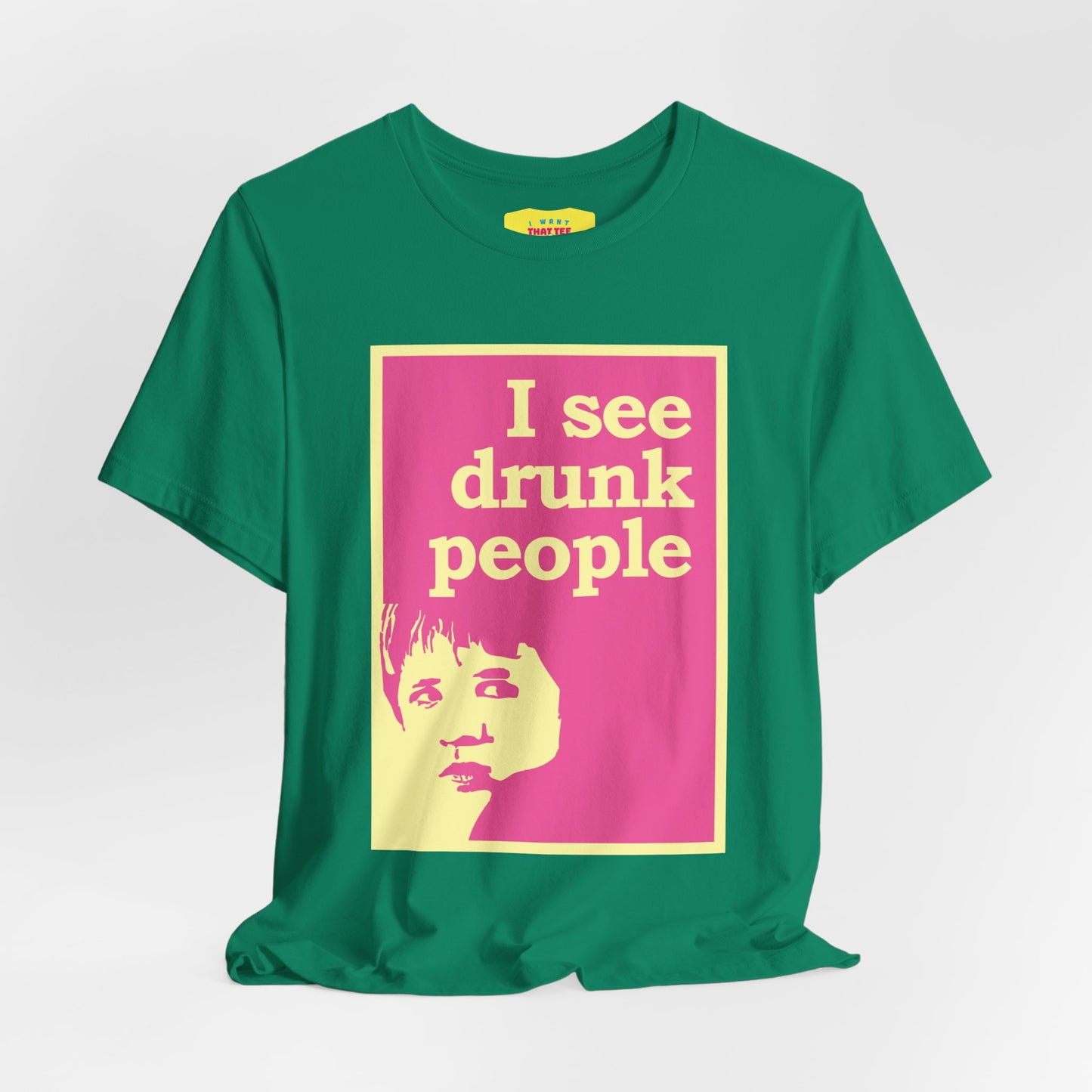 I SEE DRUNK PEOPLE - THE SIXTH SENSE JOKE (Unisex Softstyle T-Shirt)