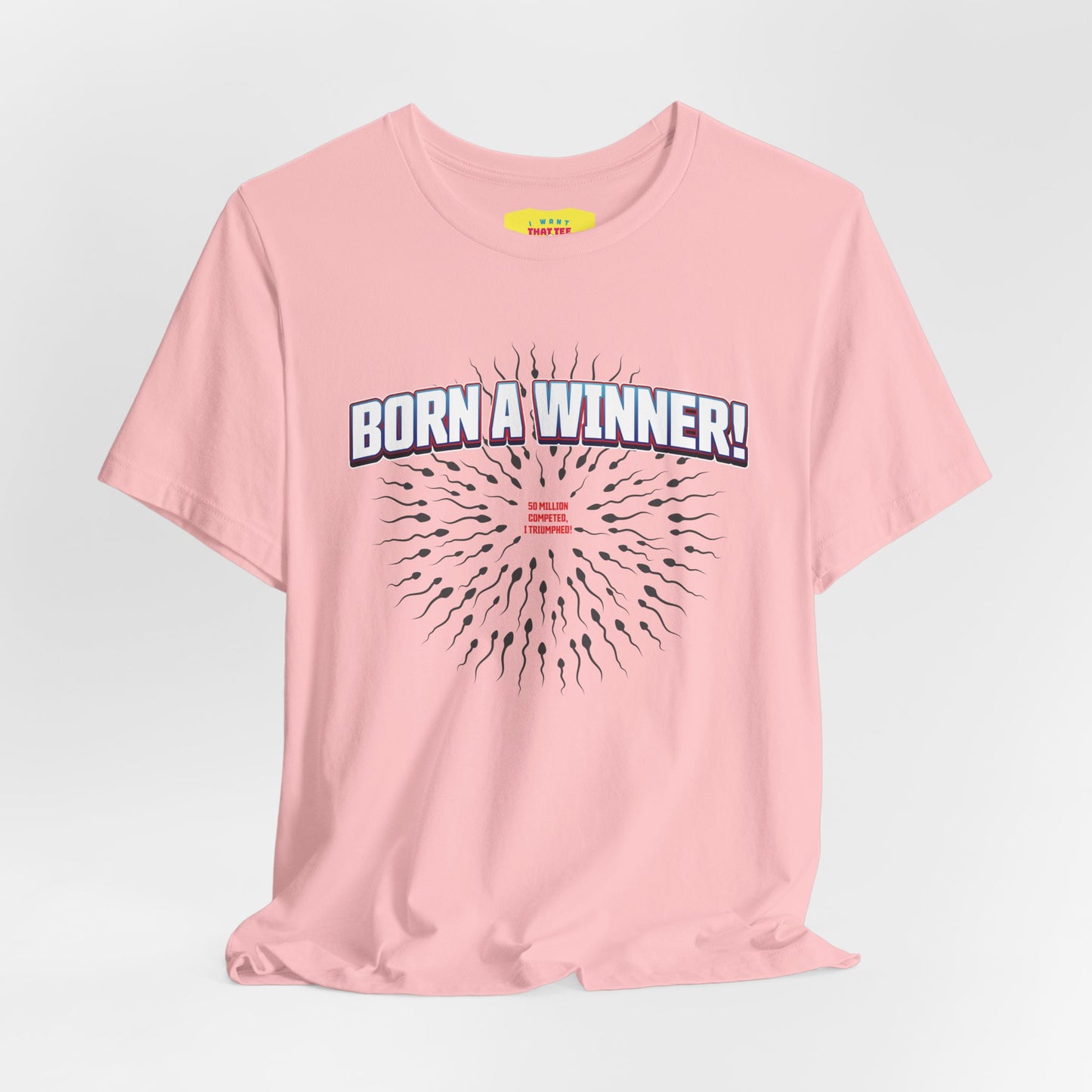 BORN A WINNER - 50 MILLION COMPETED, I TRIUMPHED! (Unisex Jersey Short Sleeve Tee)