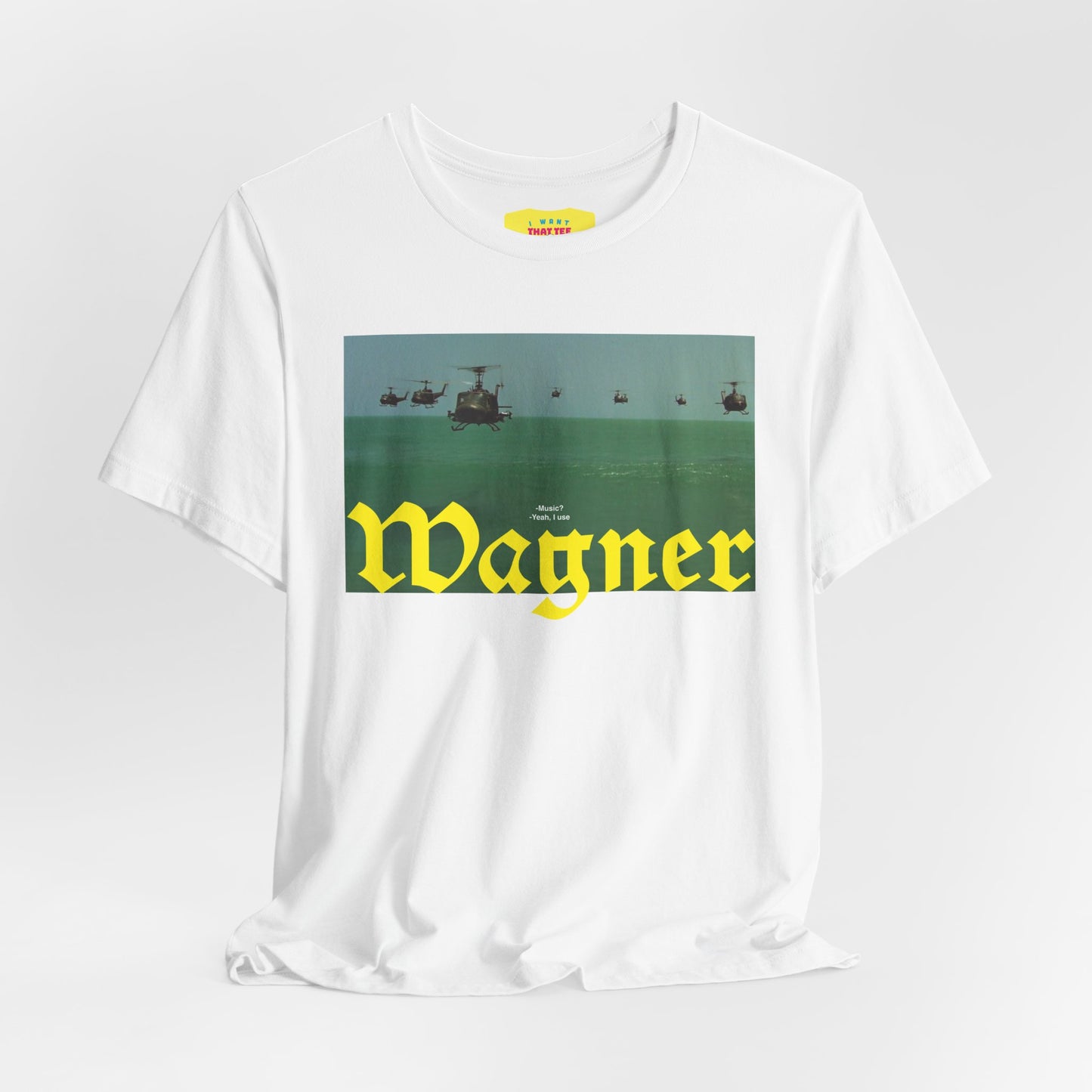 YEAH, I USE WAGNER - APOCALYPSE NOW QUOTE (Unisex Jersey Short Sleeve Tee)