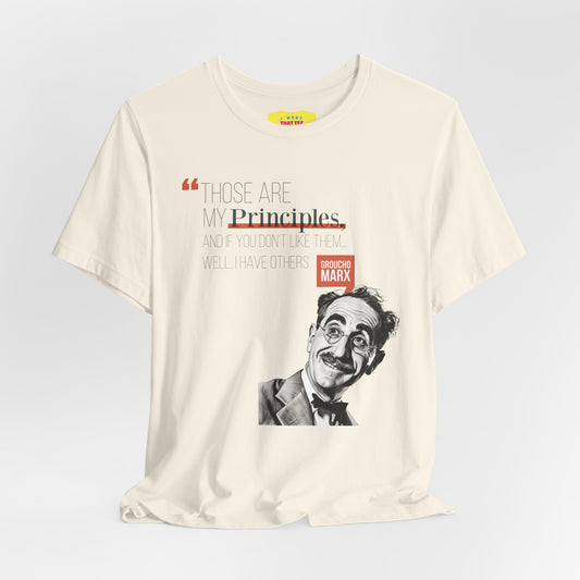 THOSE ARE MY PRINCIPLES - GROUCHO MARX QUOTE (Unisex Jersey Short Sleeve Tee)