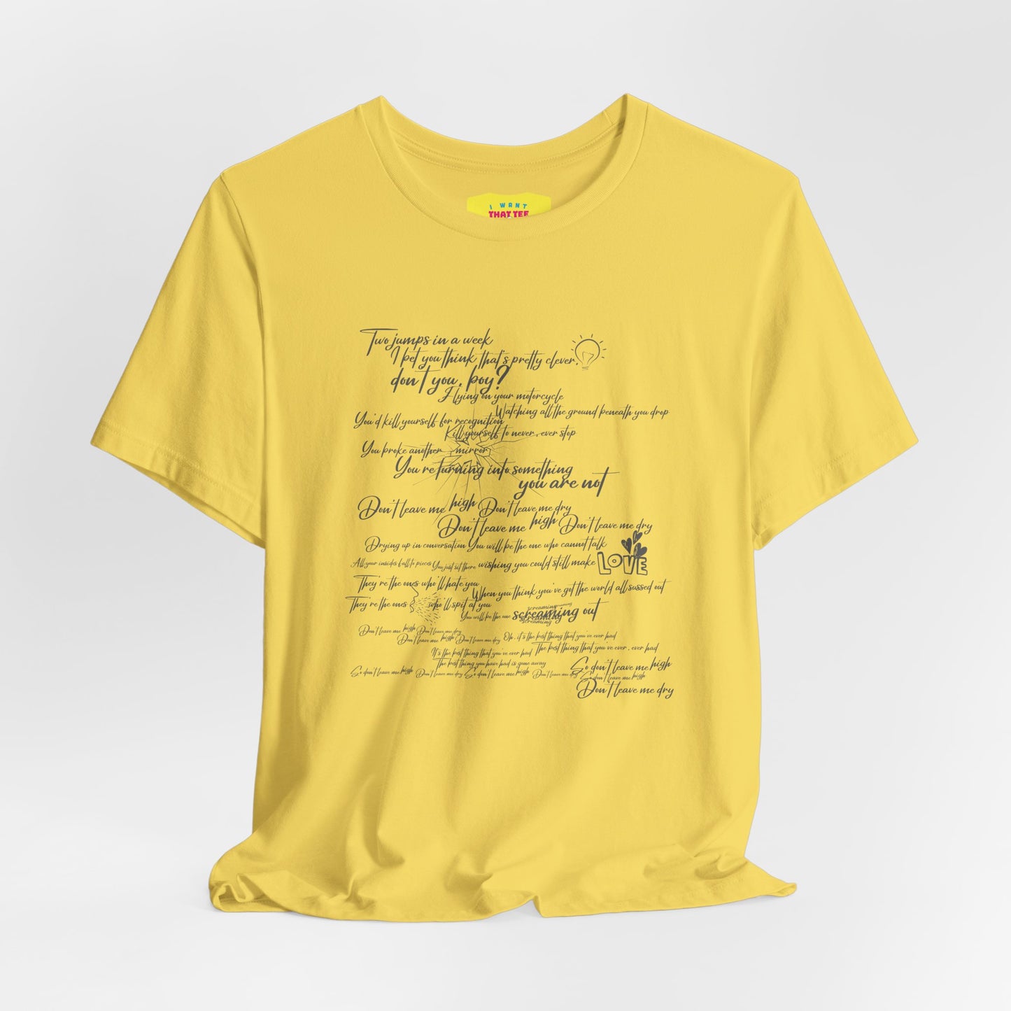 HIGH & DRY - RADIOHEAD LYRICS (Unisex Softstyle T-Shirt)