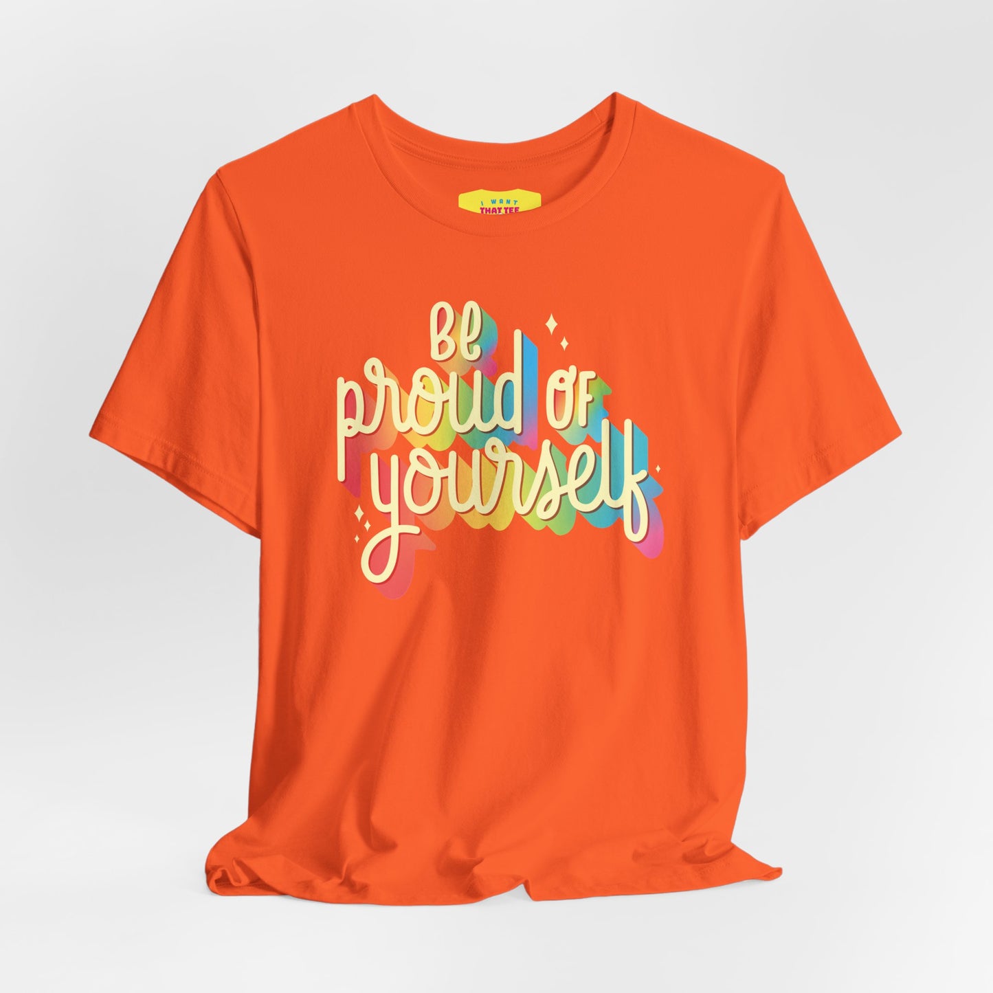 BE PROUD OF YOURSELF (Unisex Jersey Short Sleeve Tee)