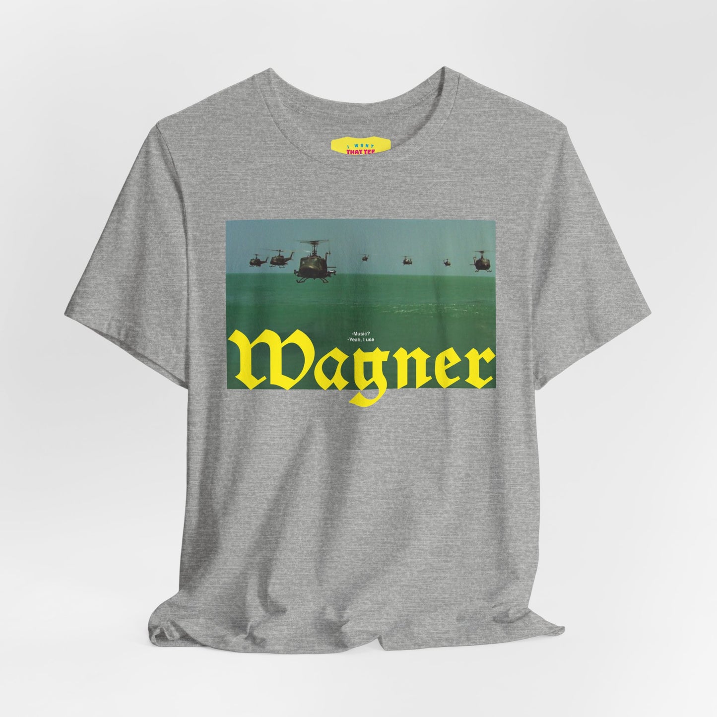 YEAH, I USE WAGNER - APOCALYPSE NOW QUOTE (Unisex Jersey Short Sleeve Tee)