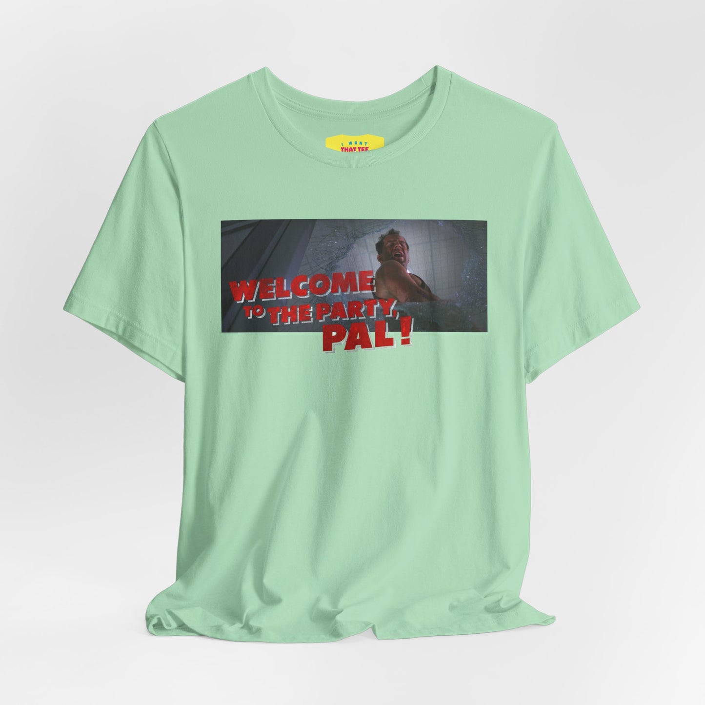 WELCOME TO THE PARTY, PAL! - DIE HARD QUOTE (Unisex Jersey Short Sleeve Tee)