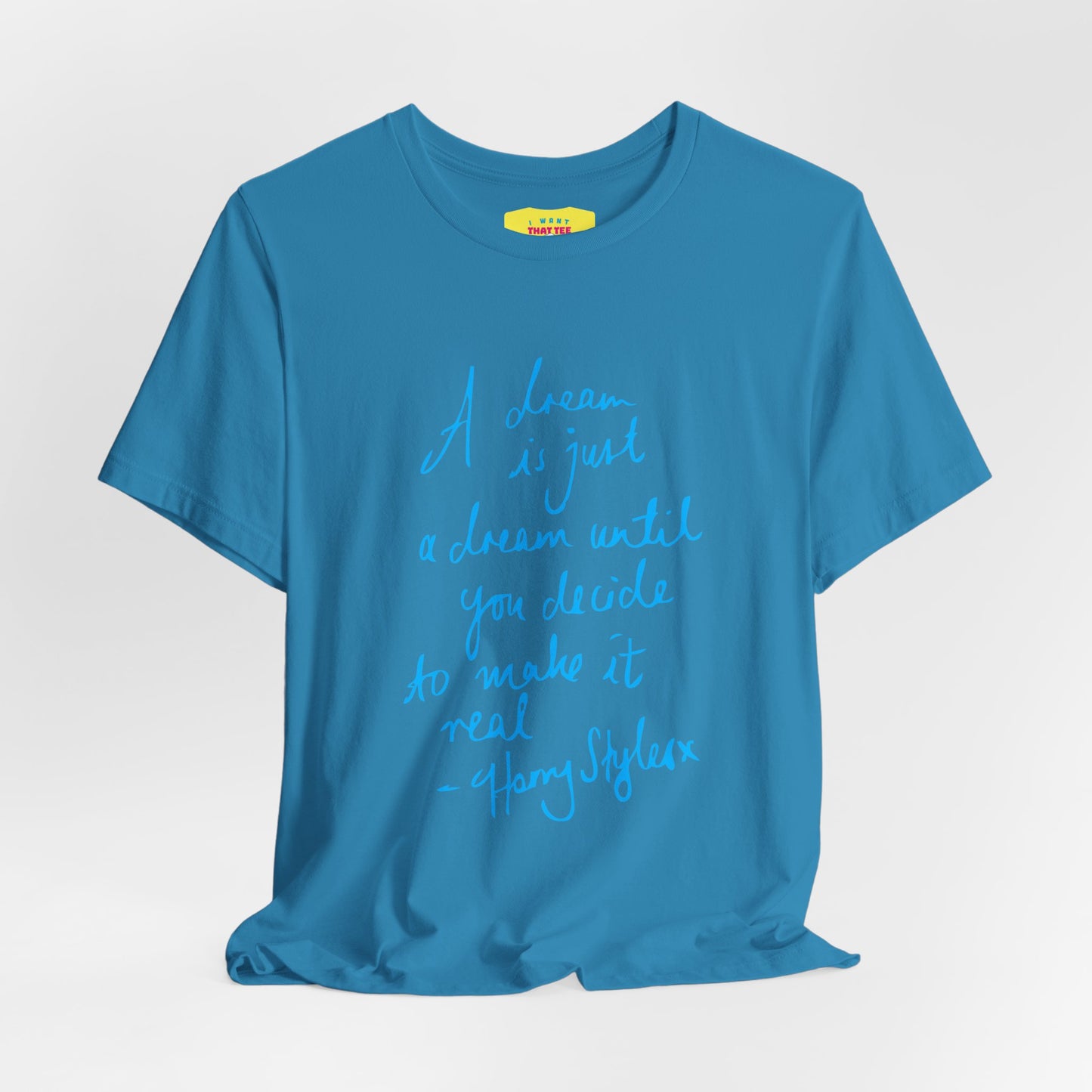 A DREAM IS JUST A DREAM - HARRY STYLES (Light blue text, Unisex Softstyle T-Shirt)