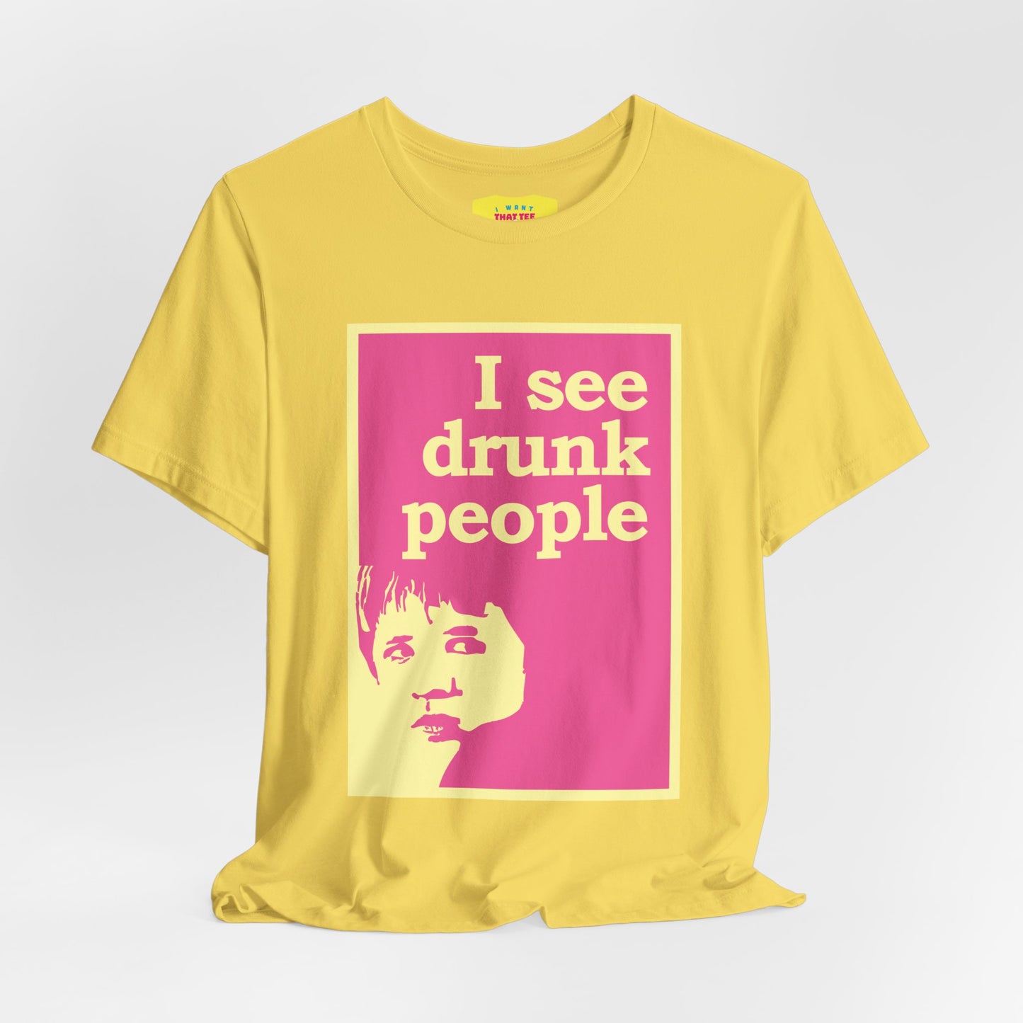 I SEE DRUNK PEOPLE - THE SIXTH SENSE JOKE (Unisex Softstyle T-Shirt)