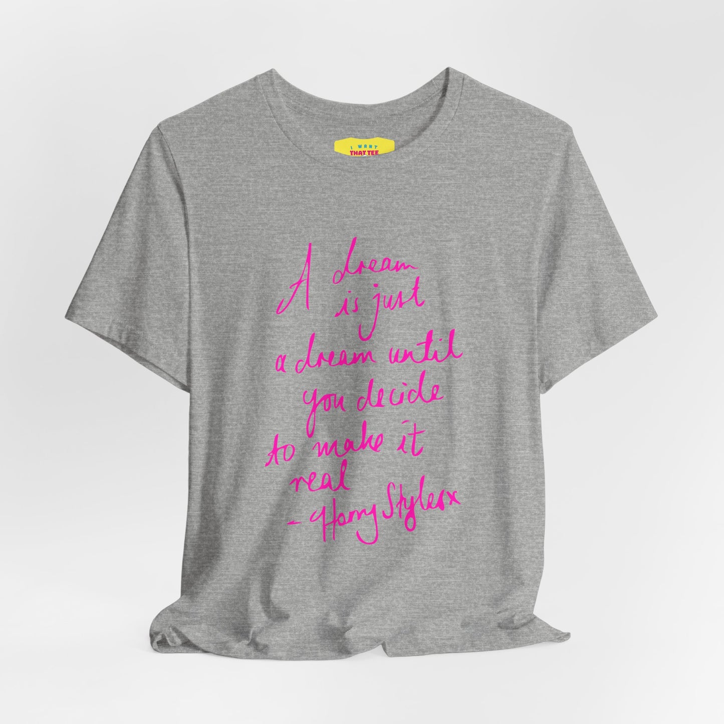 A DREAM IS JUST A DREAM - HARRY STYLES (Pink text, Unisex Softstyle T-Shirt)