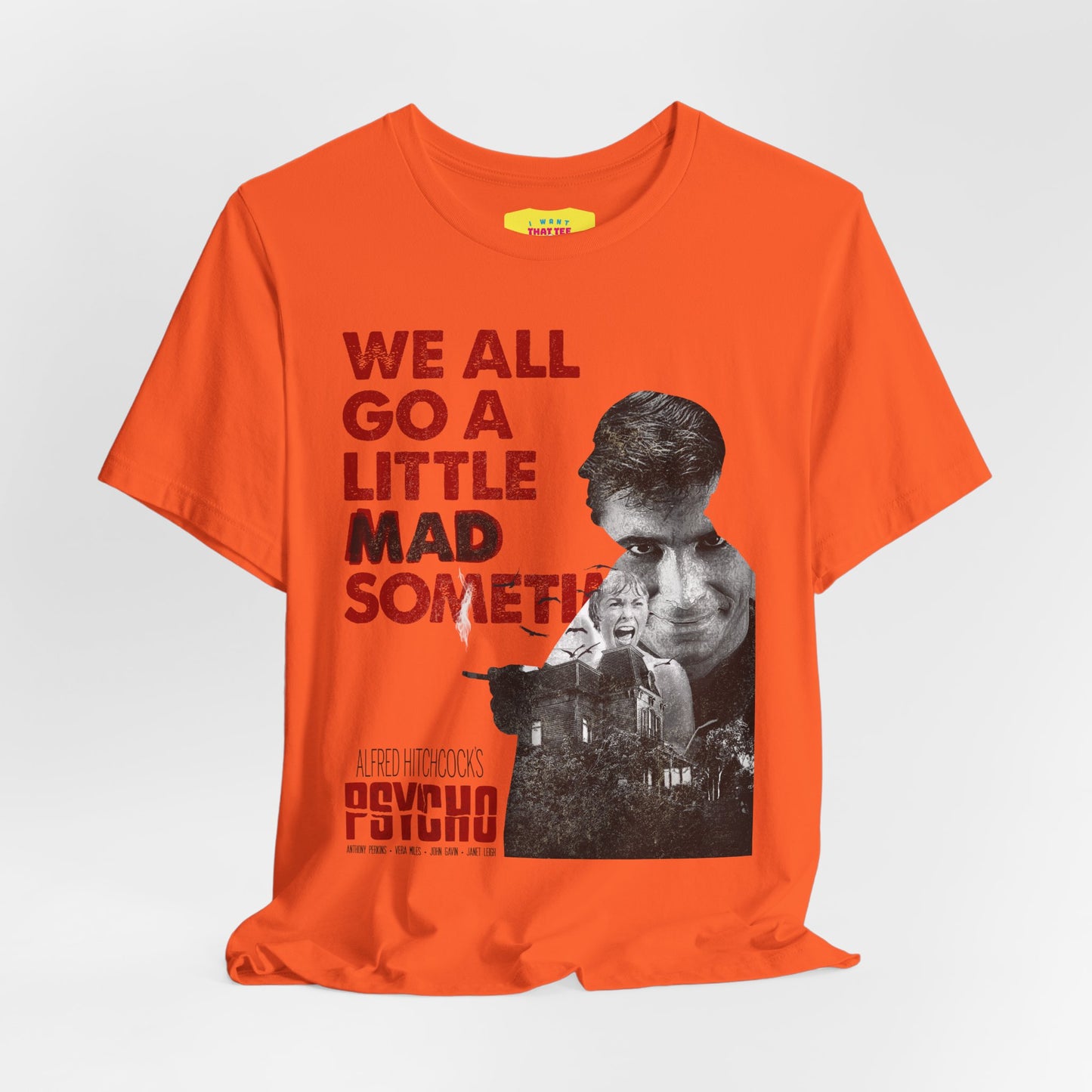 WE ALL GO A LITTLE MAD SOMETIMES - PSYCHO QUOTE (Unisex Jersey Short Sleeve Tee)