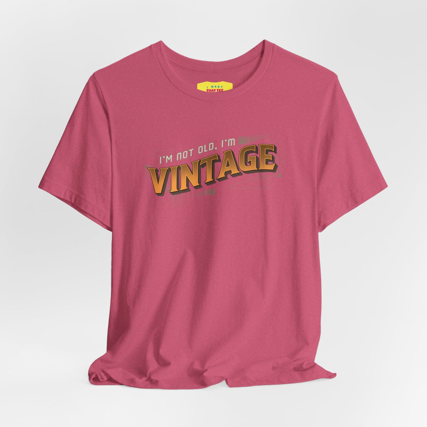 I'M NOT OLD, I'M VINTAGE (Unisex Jersey Short Sleeve Tee)