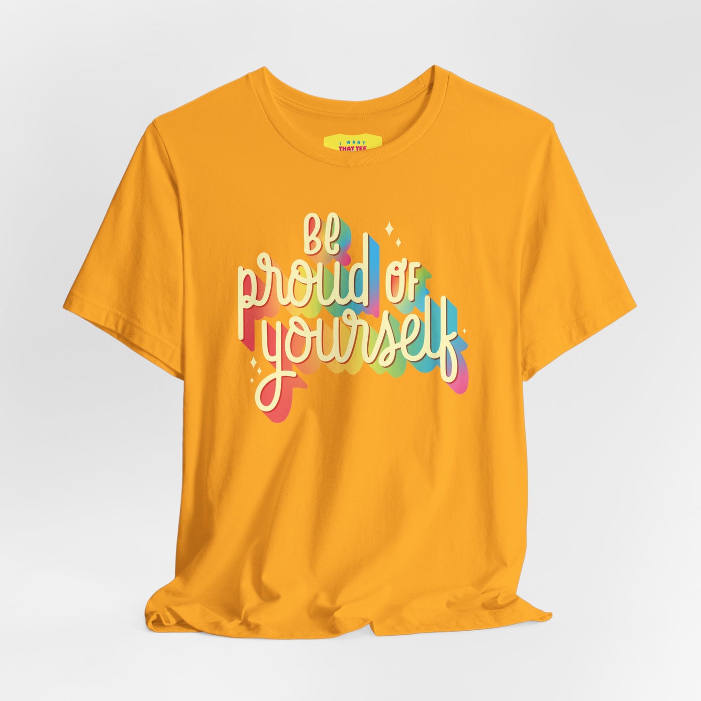 BE PROUD OF YOURSELF (Unisex Jersey Short Sleeve Tee)