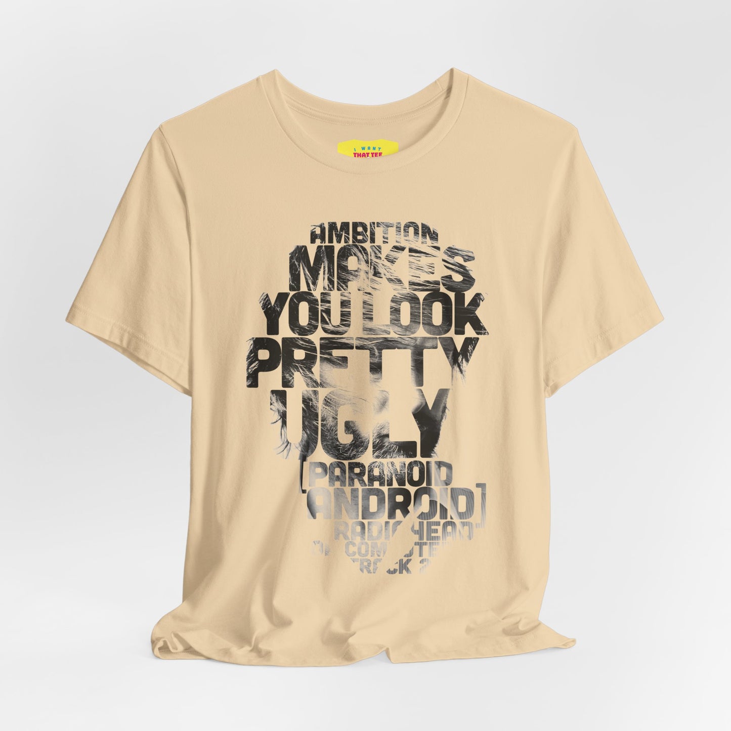 AMBITION MAKES YOU LOOK PRETTY UGLY - RADIOHEAD (Unisex Jersey Short Sleeve Tee)