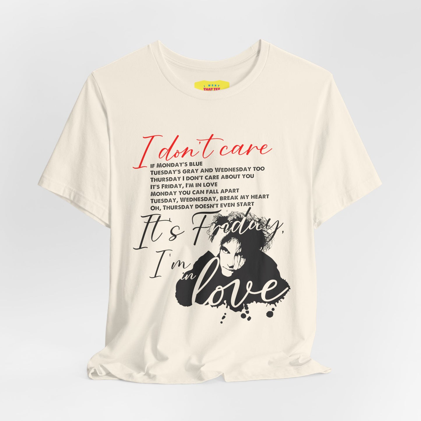 IT'S FRIDAY I'M IN LOVE - THE CURE (Unisex Jersey Short Sleeve Tee)