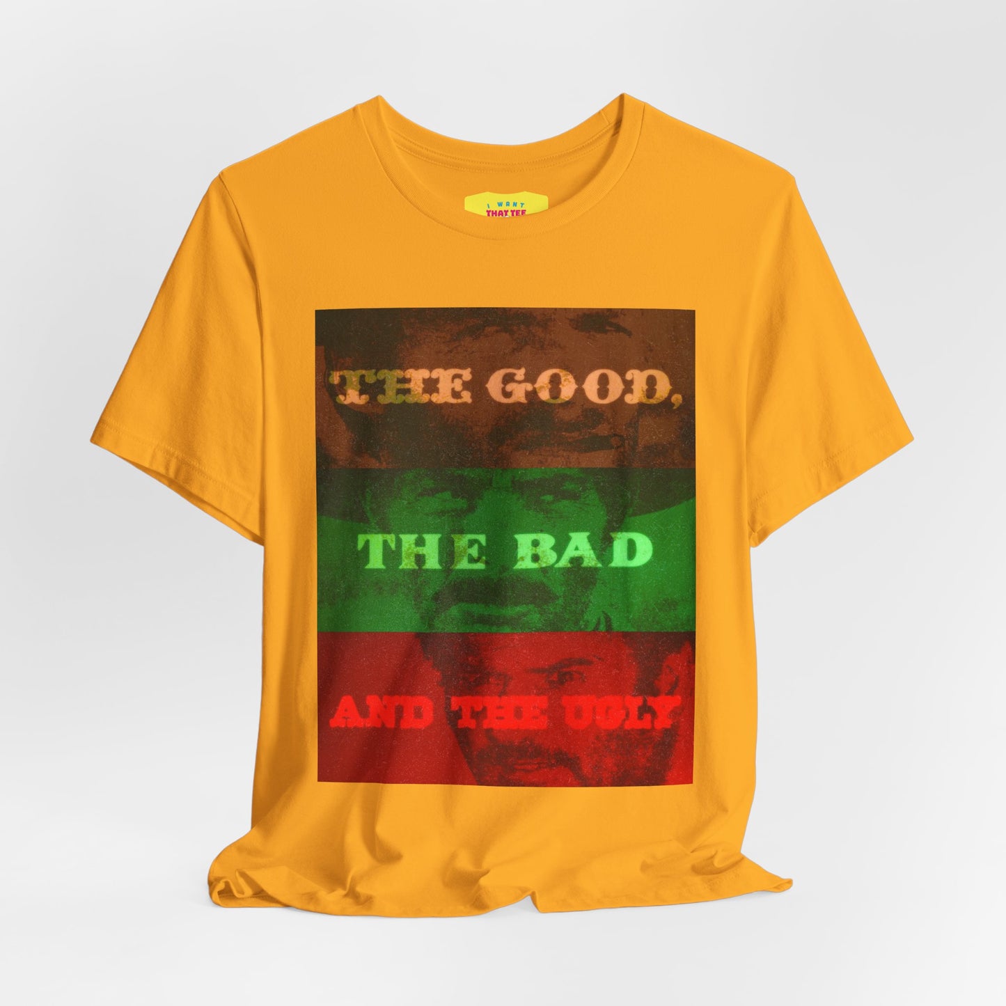 THE GOOD, THE BAD AND THE UGLY (Unisex Jersey Short Sleeve Tee)