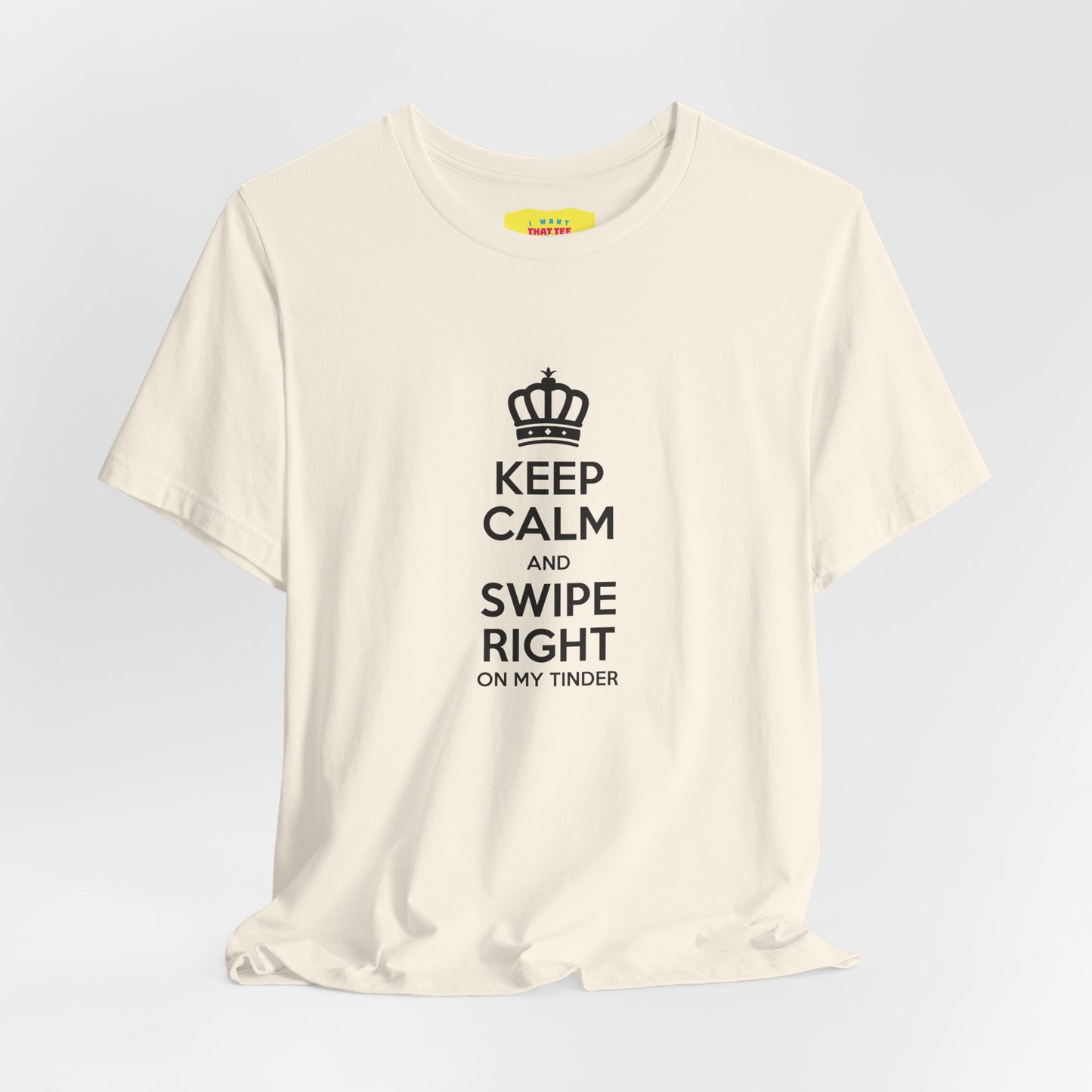 KEEP CALM AND SWIPE RIGHT ON MY TINDER - TINDER JOKE (Black text, Unisex Softstyle T-Shirt)