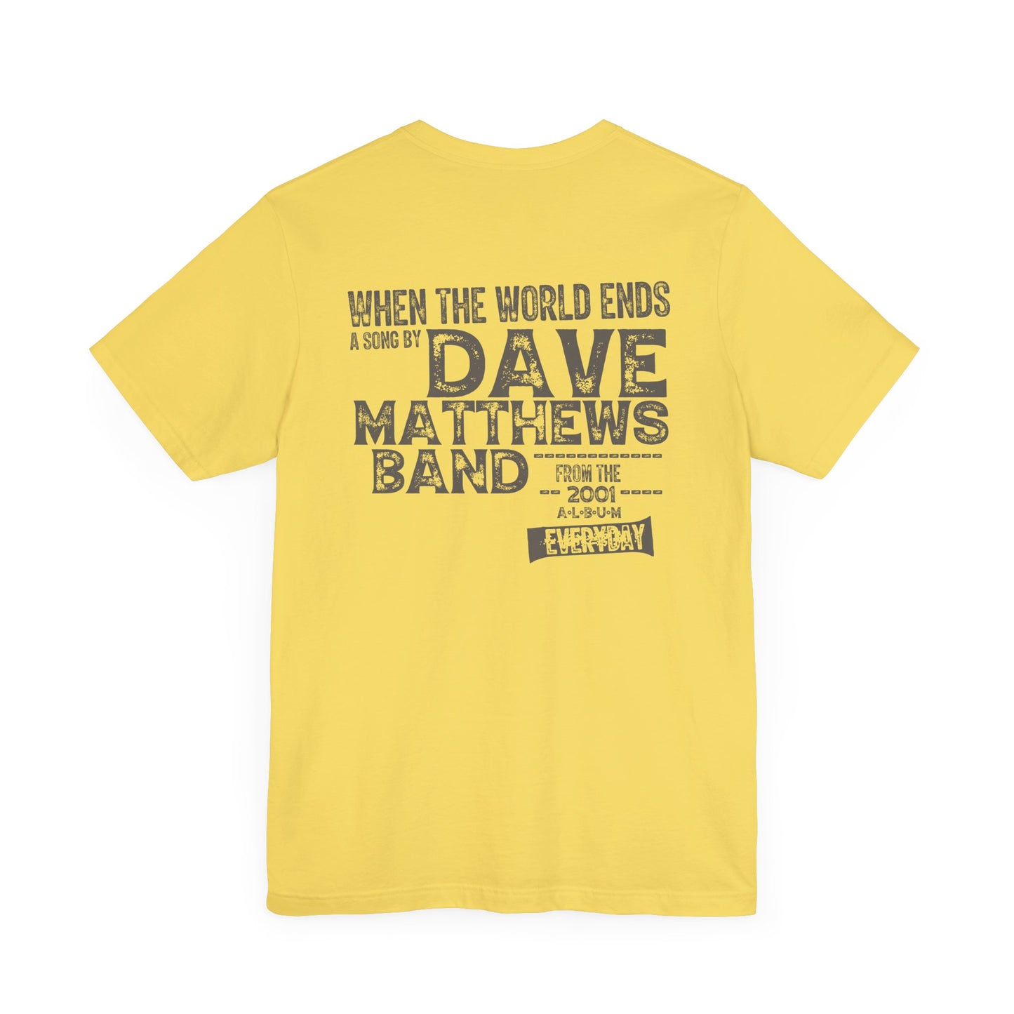 WHEN THE WORLD ENDS - DAVE MATTHEWS BAND (Unisex Jersey Short Sleeve Tee)