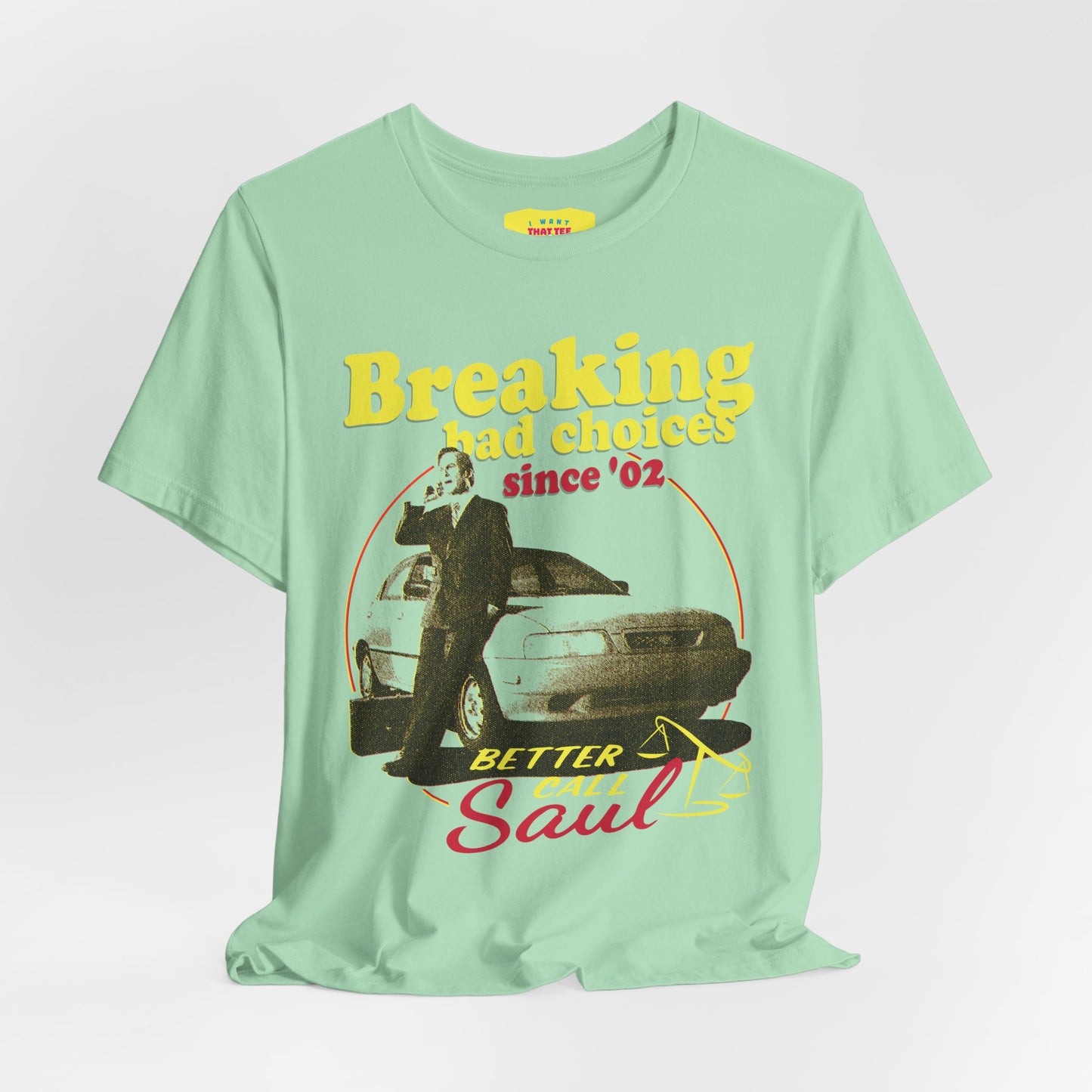 BREAKING BAD CHOICES SINCE '02 - BETTER CALL SAUL