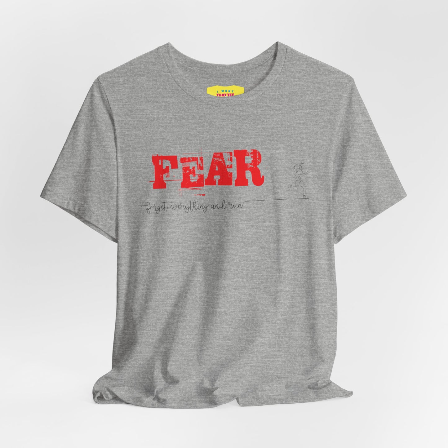 FEAR - FORGET EVERYTHING AND RUN -WOMEN- (Unisex Jersey Short Sleeve Tee)