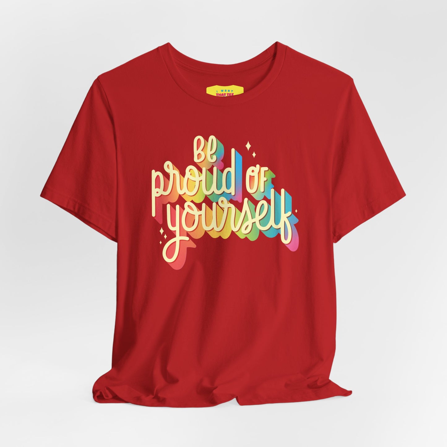 BE PROUD OF YOURSELF (Unisex Jersey Short Sleeve Tee)