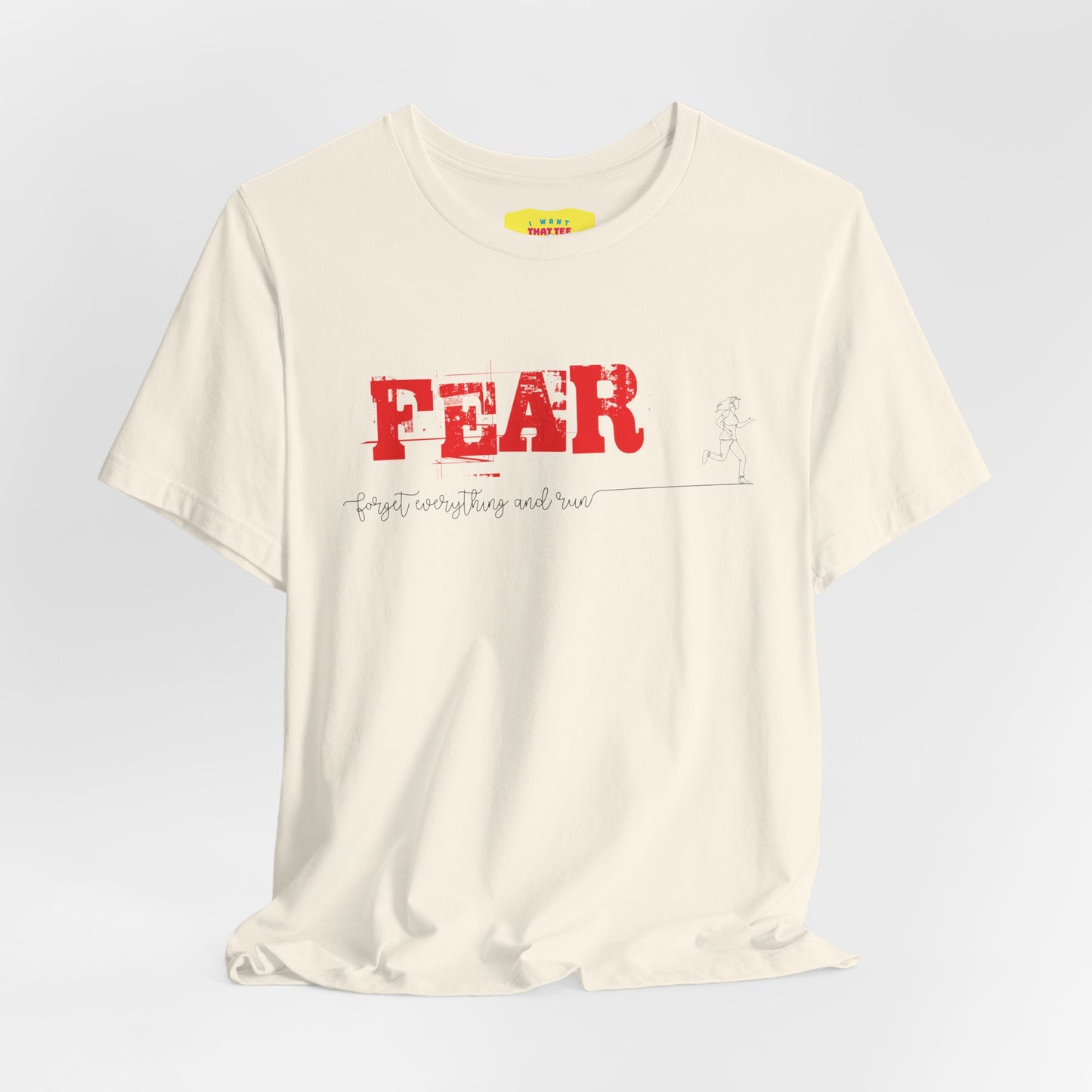 FEAR - FORGET EVERYTHING AND RUN -WOMEN- (Unisex Jersey Short Sleeve Tee)