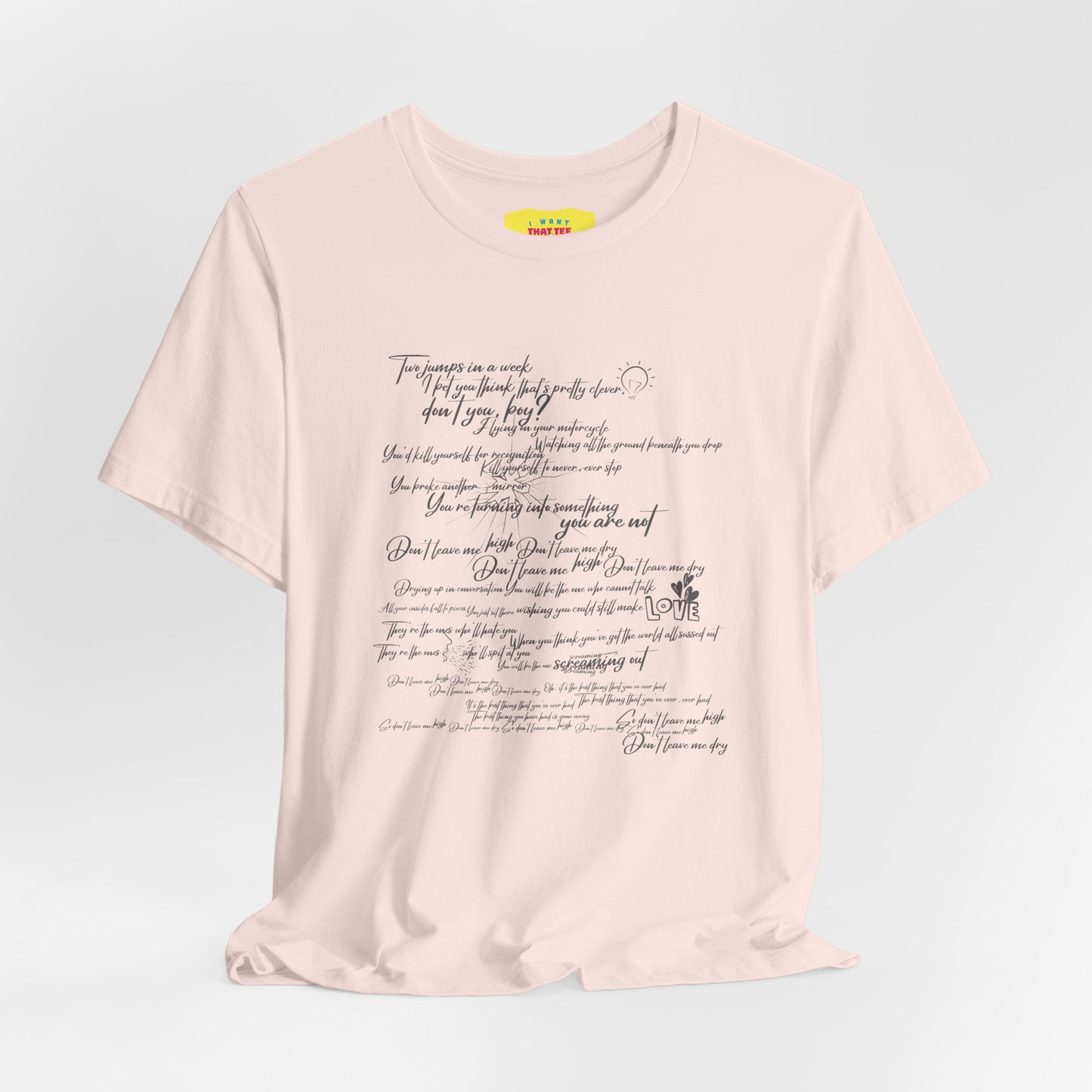 HIGH & DRY - RADIOHEAD LYRICS (Unisex Softstyle T-Shirt)