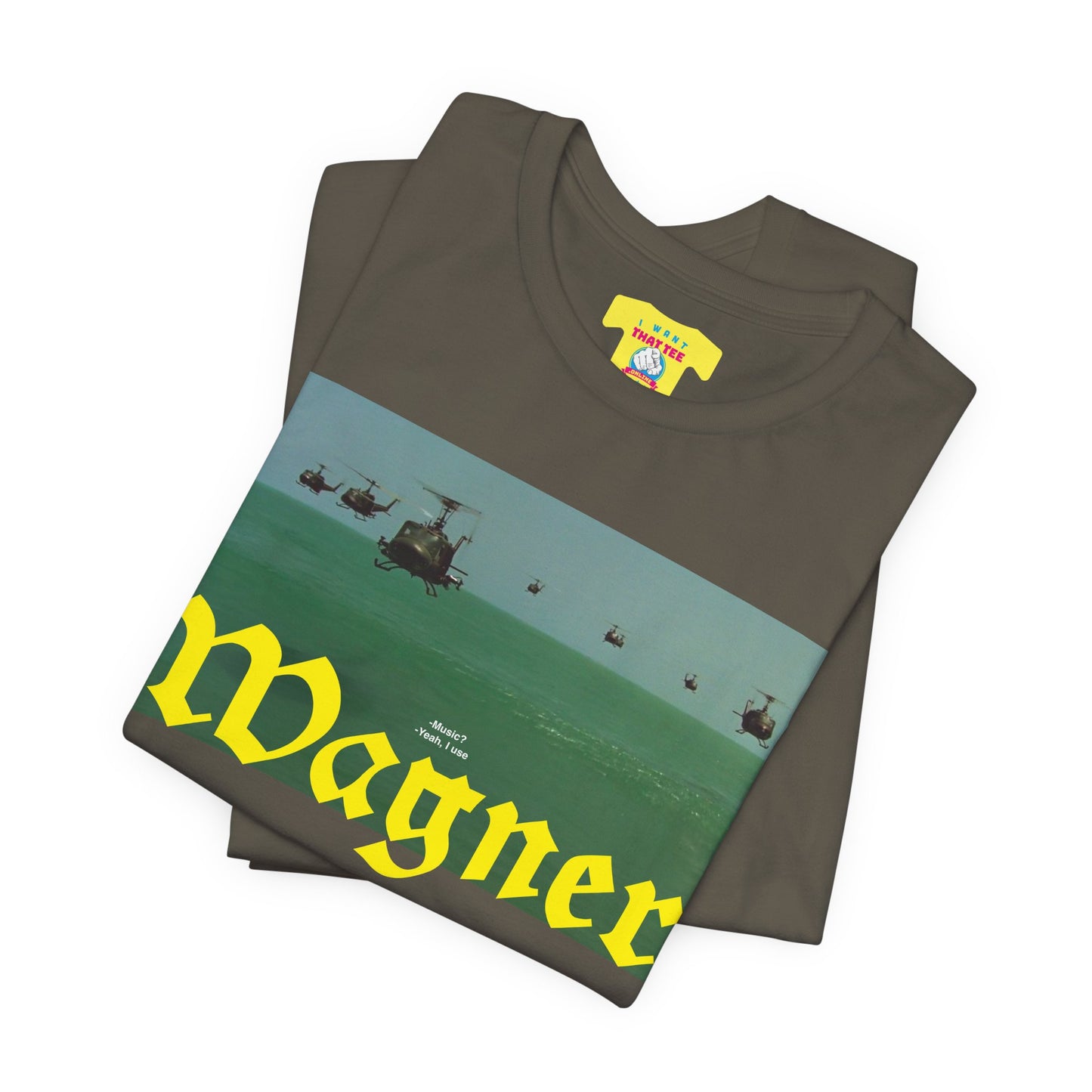 YEAH, I USE WAGNER - APOCALYPSE NOW QUOTE (Unisex Jersey Short Sleeve Tee)