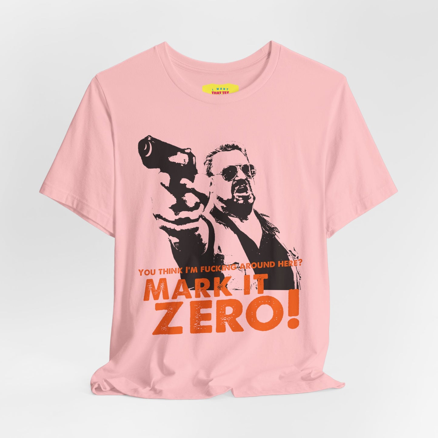 MARK IT ZERO! - BIG LEBOWSKI QUOTE (Unisex Jersey Short Sleeve Tee)