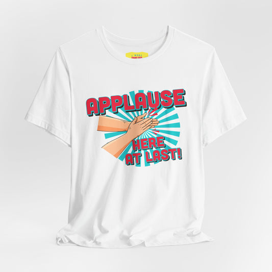 APPLAUSE - HERE AT LAST! (Unisex Softstyle T-Shirt)