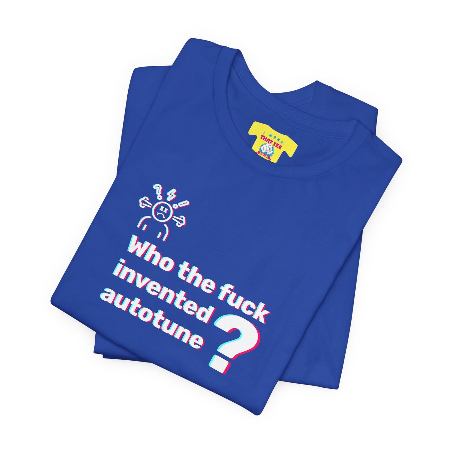 WHO THE FUCK INVENTED AUTOTUNE? (Unisex Softstyle T-Shirt)