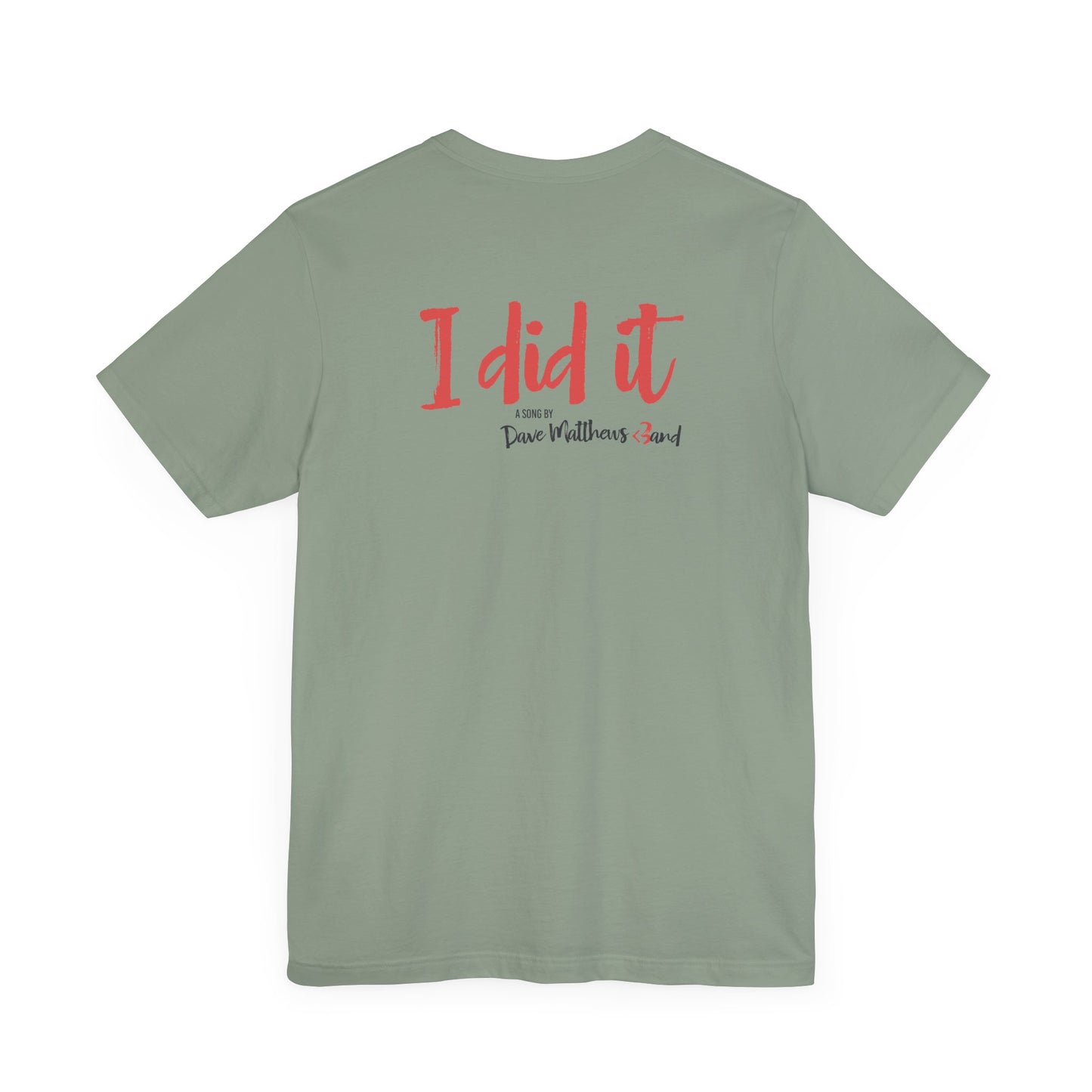 I DID IT - DAVE MATTHEWS BAND (Unisex Jersey Short Sleeve Tee)